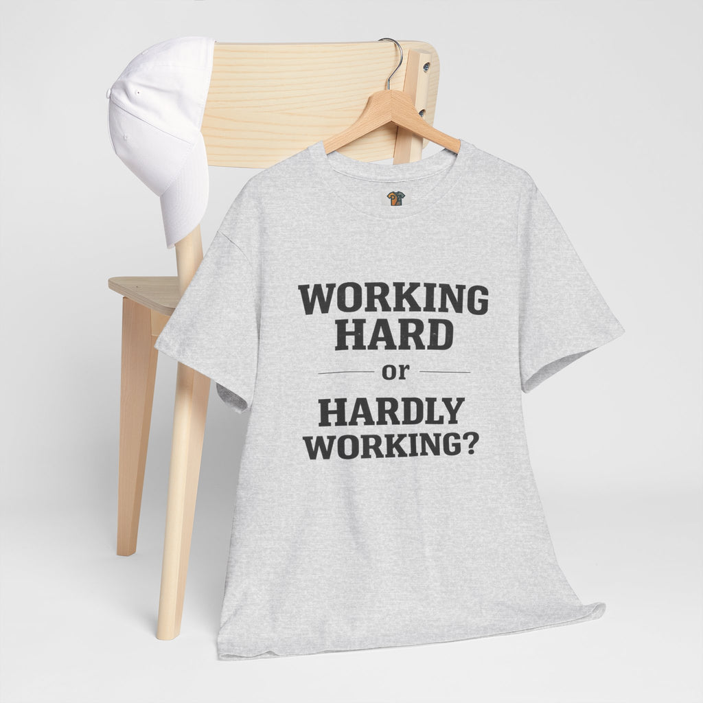 Working Hard, Hardly Working? T-Shirt – Funny Work Humour Tee
