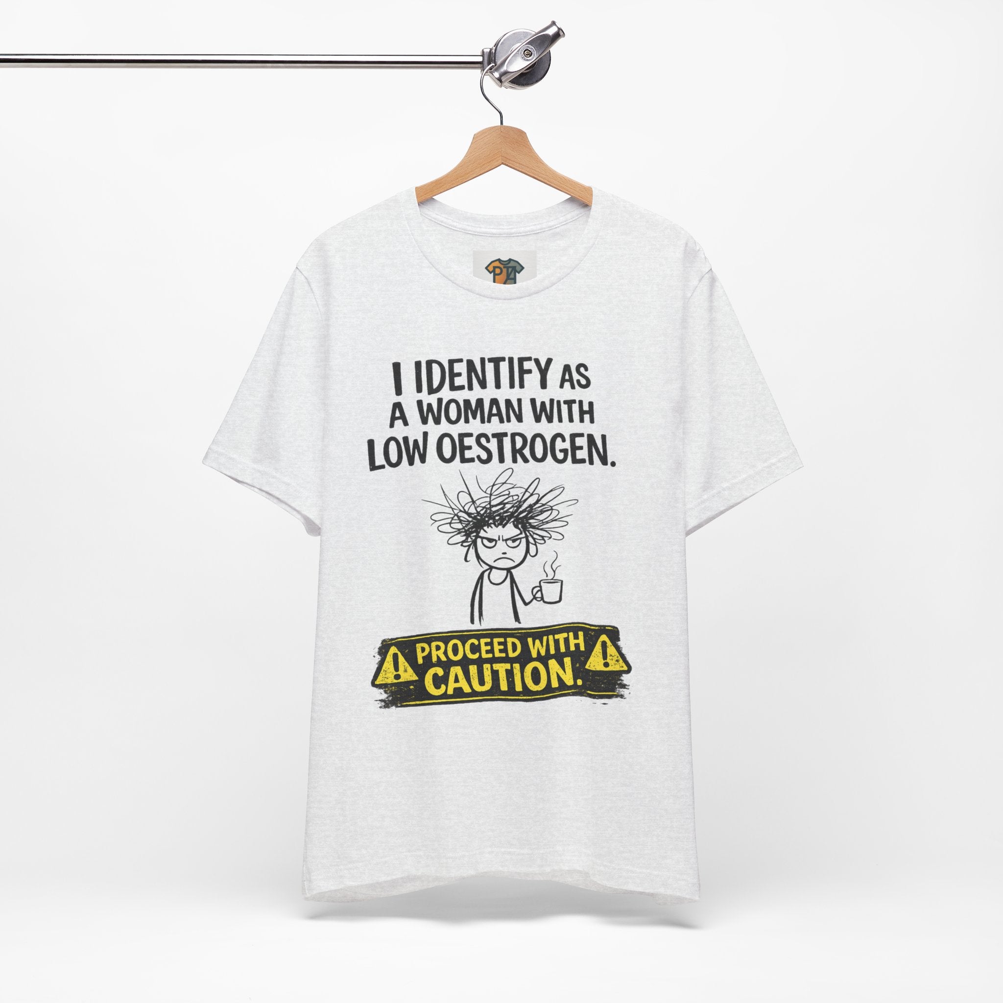 Low Oestrogen Woman T-Shirt – Funny Menopause Tee “Proceed With Caution” | Perimenopause Humour Shirt Australia