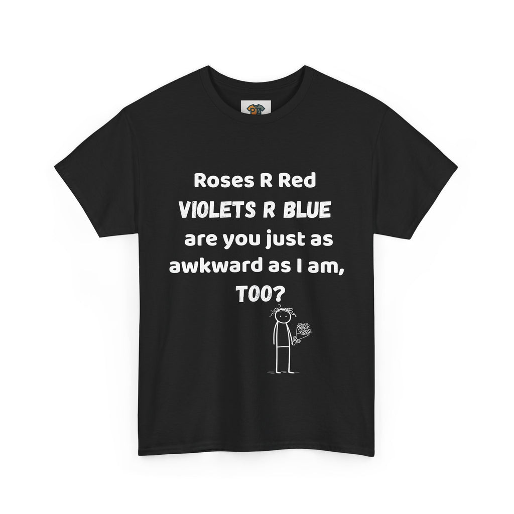 Funny Awkward Love T-Shirt | Roses R Red Violets R Blue Te
