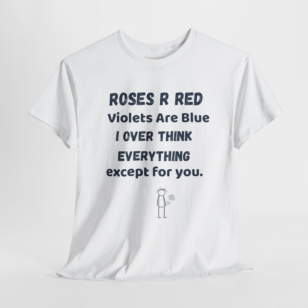 Roses Are Red Overthinking T-Shirt | Funny Neurodivergent Tee | Gift for Overthinkers & Deep Thinker
