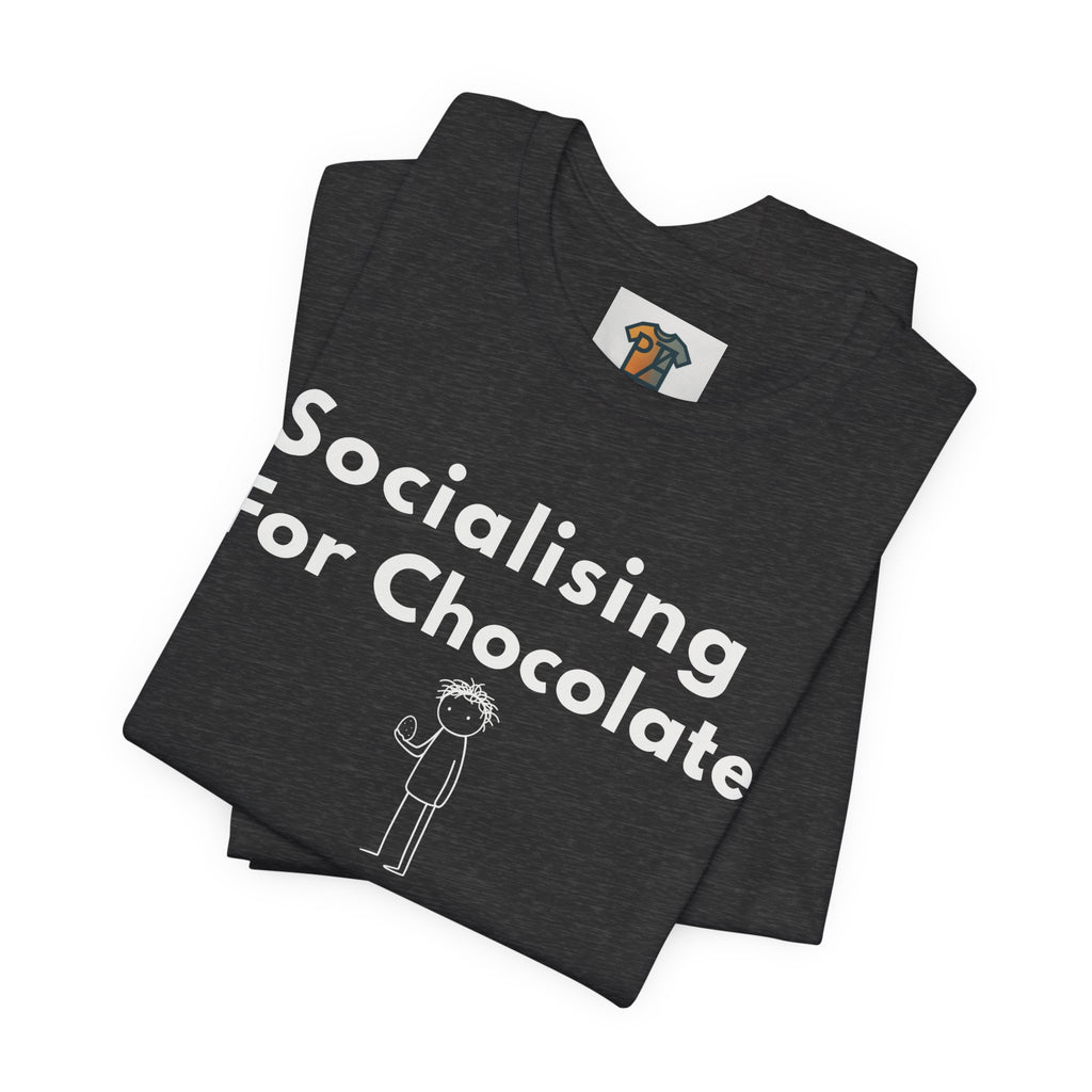 Socialising For Chocolate T-Shirt | Funny Easter Tee | Aussie Humour Graphic Shirt | Chocolate Lover Gift | Deadpan Statement Tee