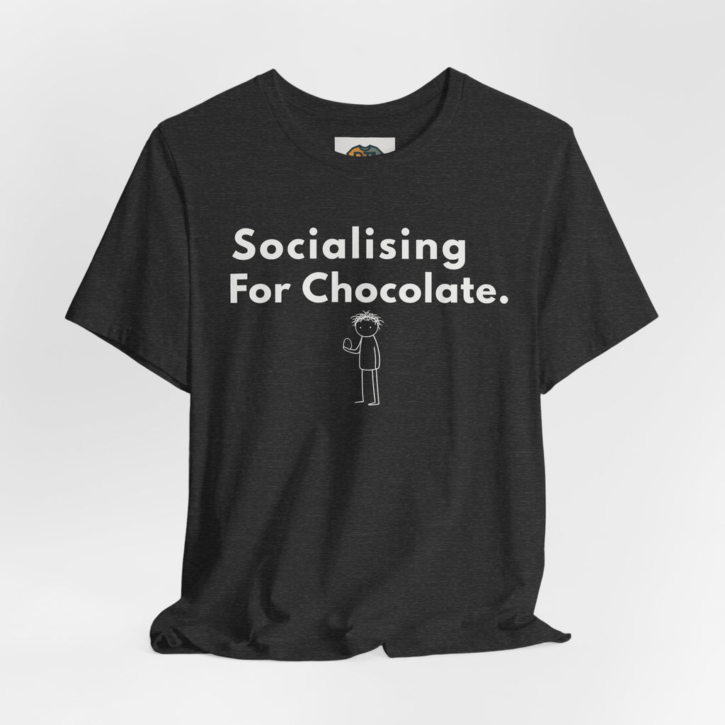 Socialising For Chocolate T-Shirt | Funny Easter Tee | Aussie Humour Graphic Shirt | Chocolate Lover Gift | Deadpan Statement Tee