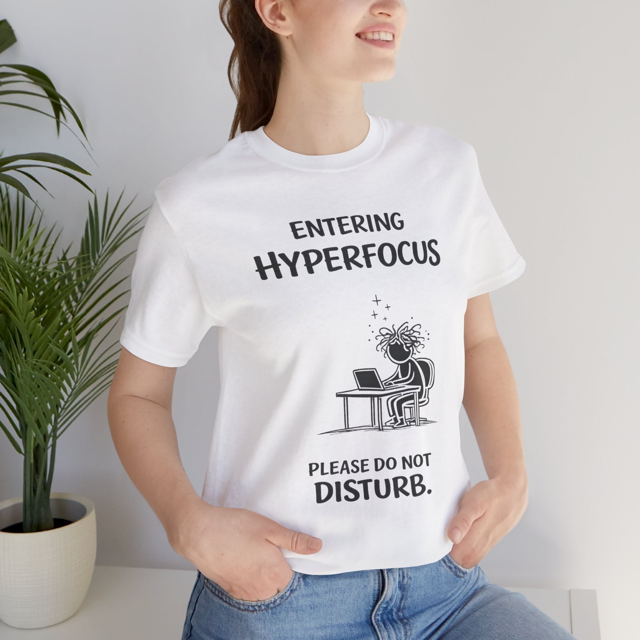 Entering Hyperfocus please do not disturb T-Shirt | Focused Work Desk Illustration