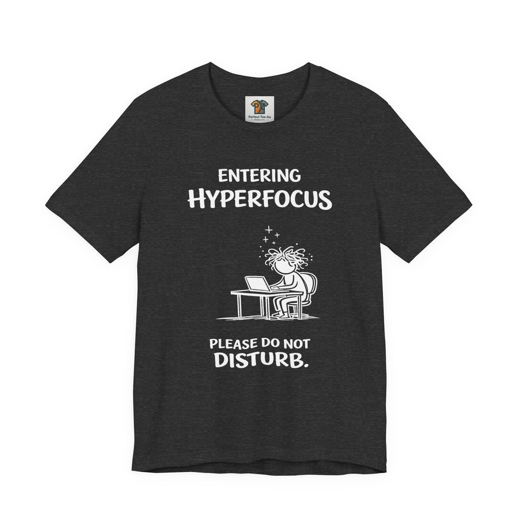 Entering Hyperfocus please do not disturb T-Shirt | Focused Work Desk Illustration