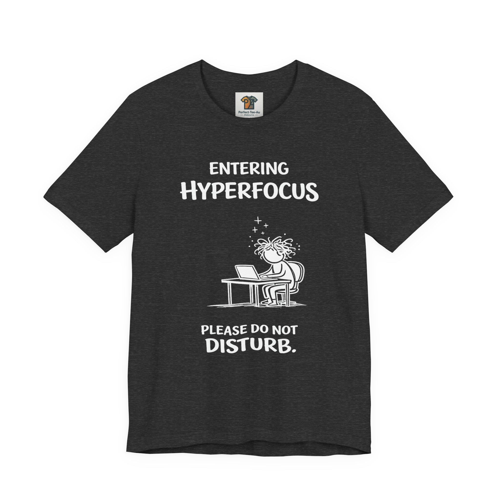Entering Hyperfocus please do not disturb T-Shirt | Focused Work Desk Illustration