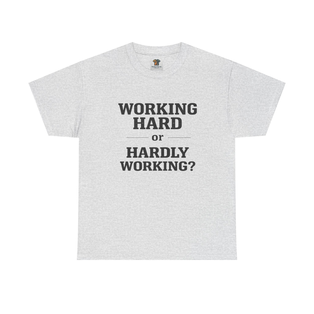 Working Hard, Hardly Working? T-Shirt – Funny Work Humour Tee