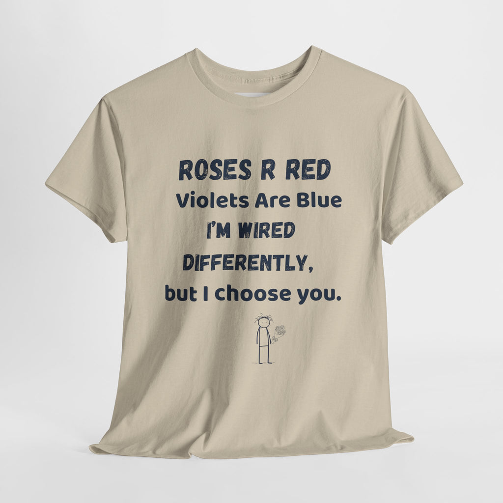 Roses Are Red Wired Differently T-Shirt | Funny Neurodivergent Tee | Thoughtful Gift for Deep Thinkers