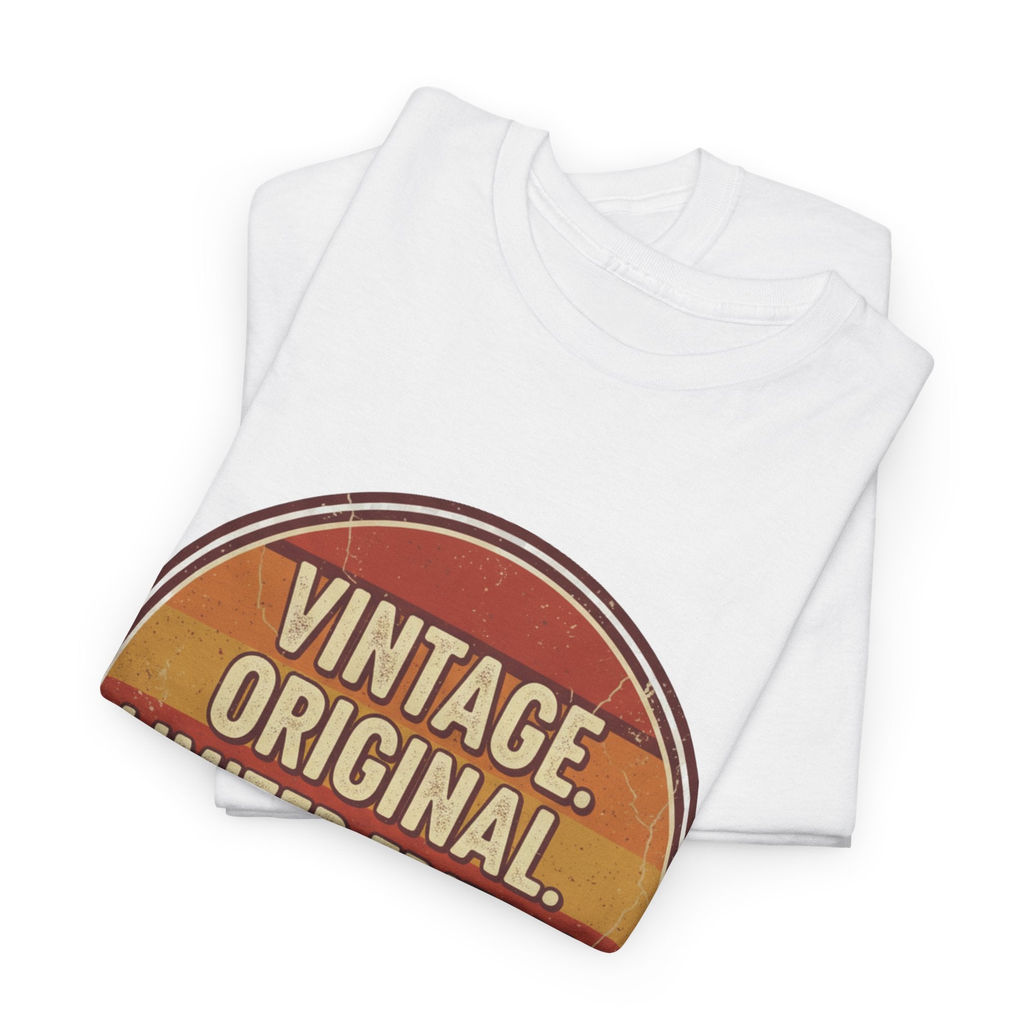 Vintage Original Limited Edition T-Shirt — Retro Graphic Tee ("Still nothing is, just with more experience")