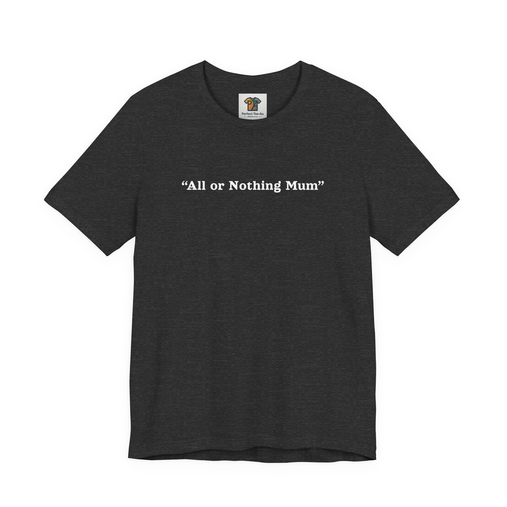 “All or Nothing Mum” T-Shirt – Minimalist Graphic Tee for Mums, Available in Heather Mauve & Dark Heather Grey