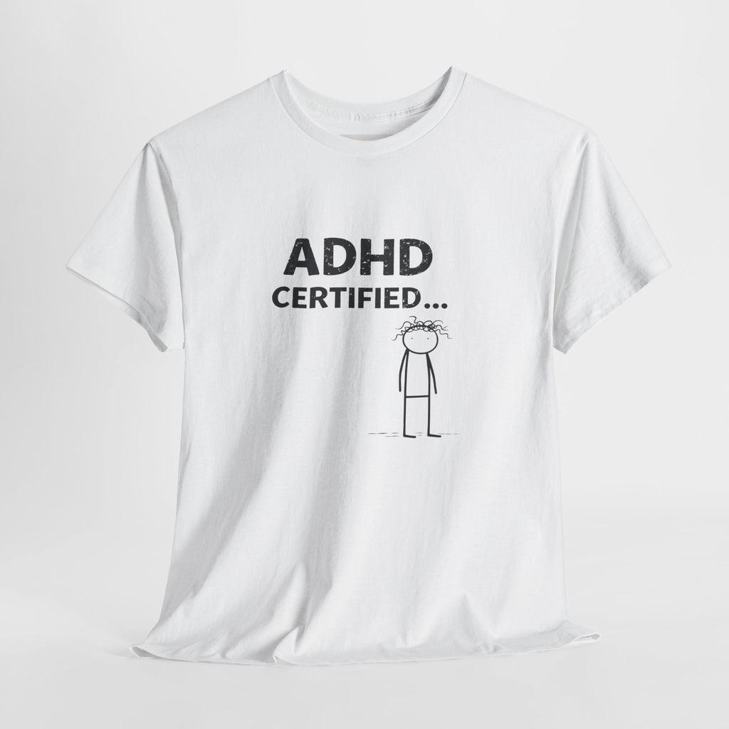 ADHD Certified. T-Shirt | Funny Minimal Quote Tee | Introvert & Neurodiverse