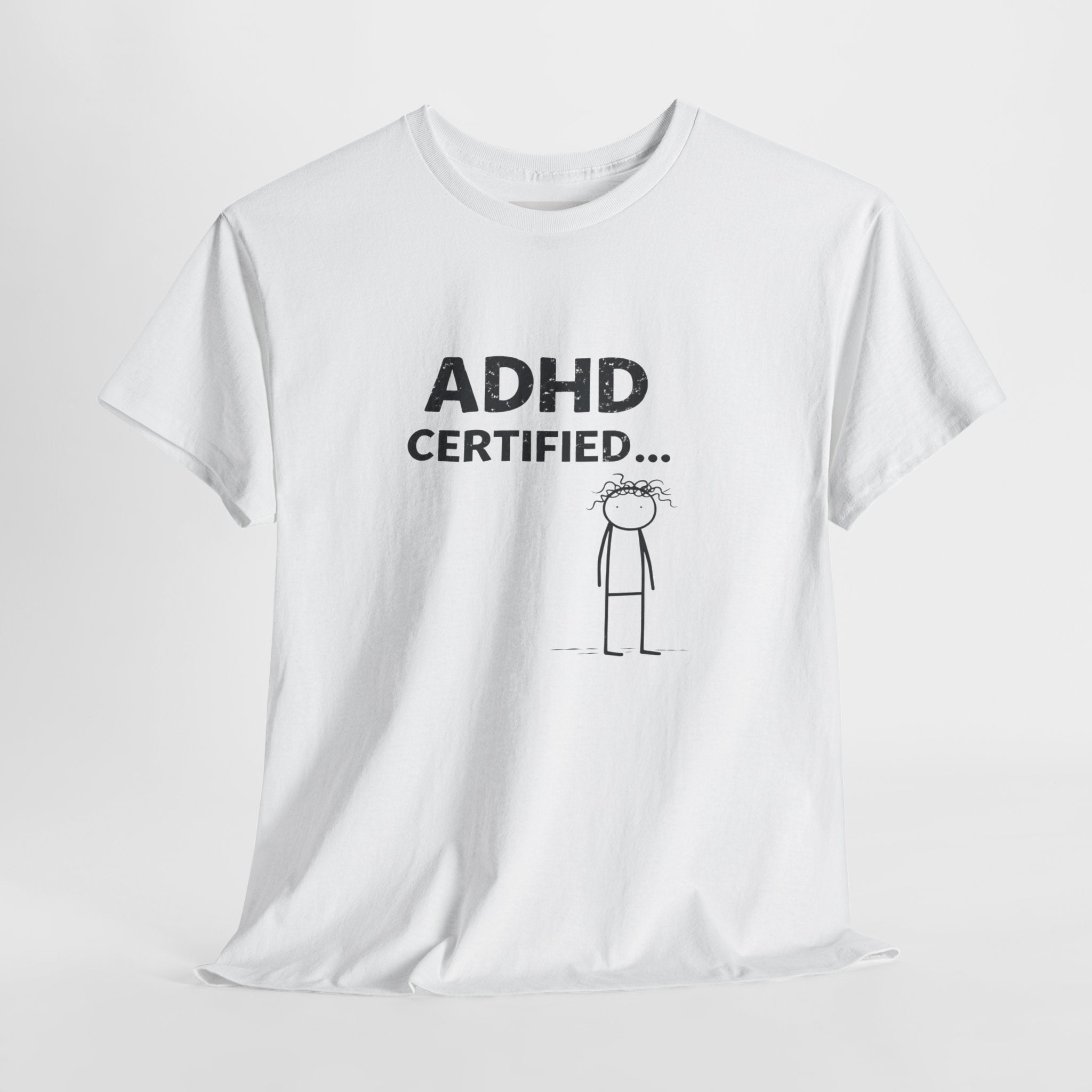 ADHD Certified. T-Shirt | Funny Minimal Quote Tee | Introvert & Neurodiverse