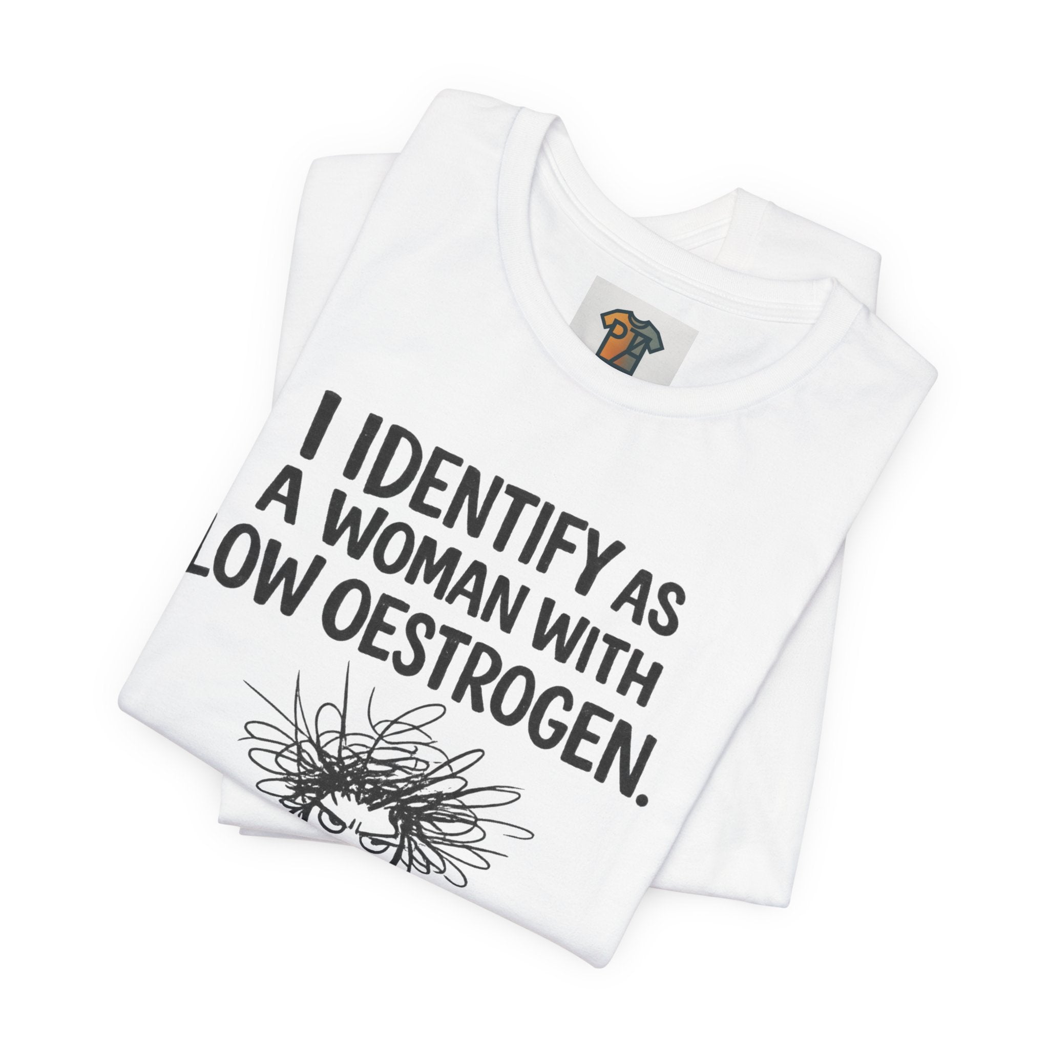 Low Oestrogen Woman T-Shirt – Funny Menopause Tee “Proceed With Caution” | Perimenopause Humour Shirt Australia