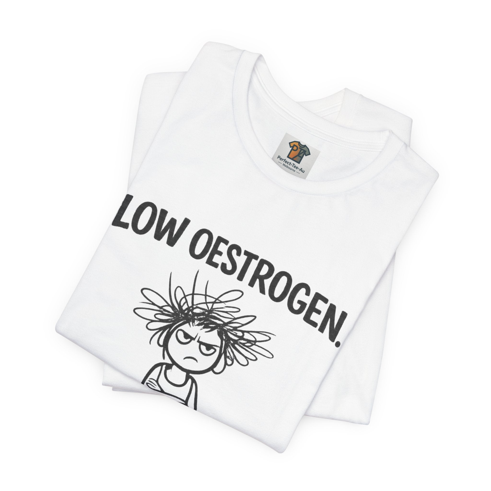 Low Oestrogen, Limited Patience Menopause T-Shirt | Funny Gift for Women in Menopause