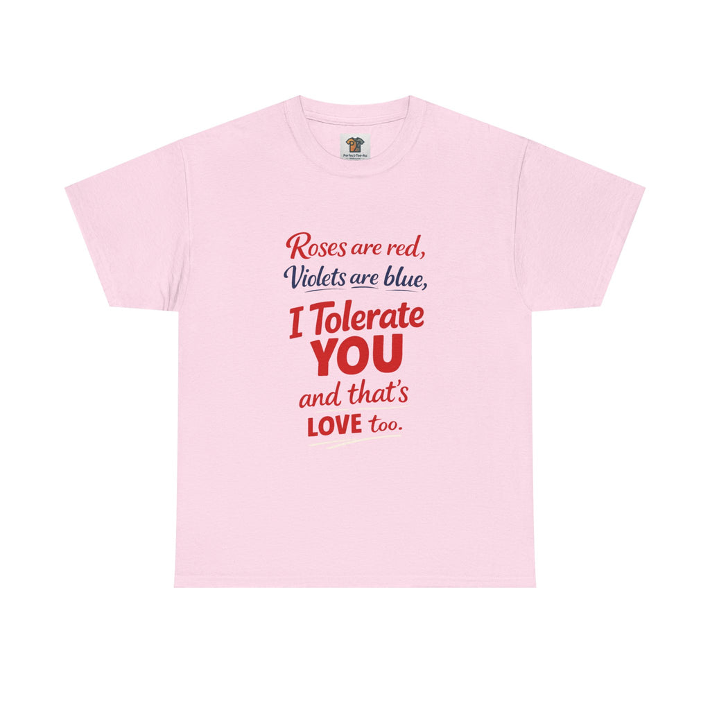 Roses Are Red Violets Are Blue “I Tolerate You” T-Shirt | Funny Sarcastic Love Tee