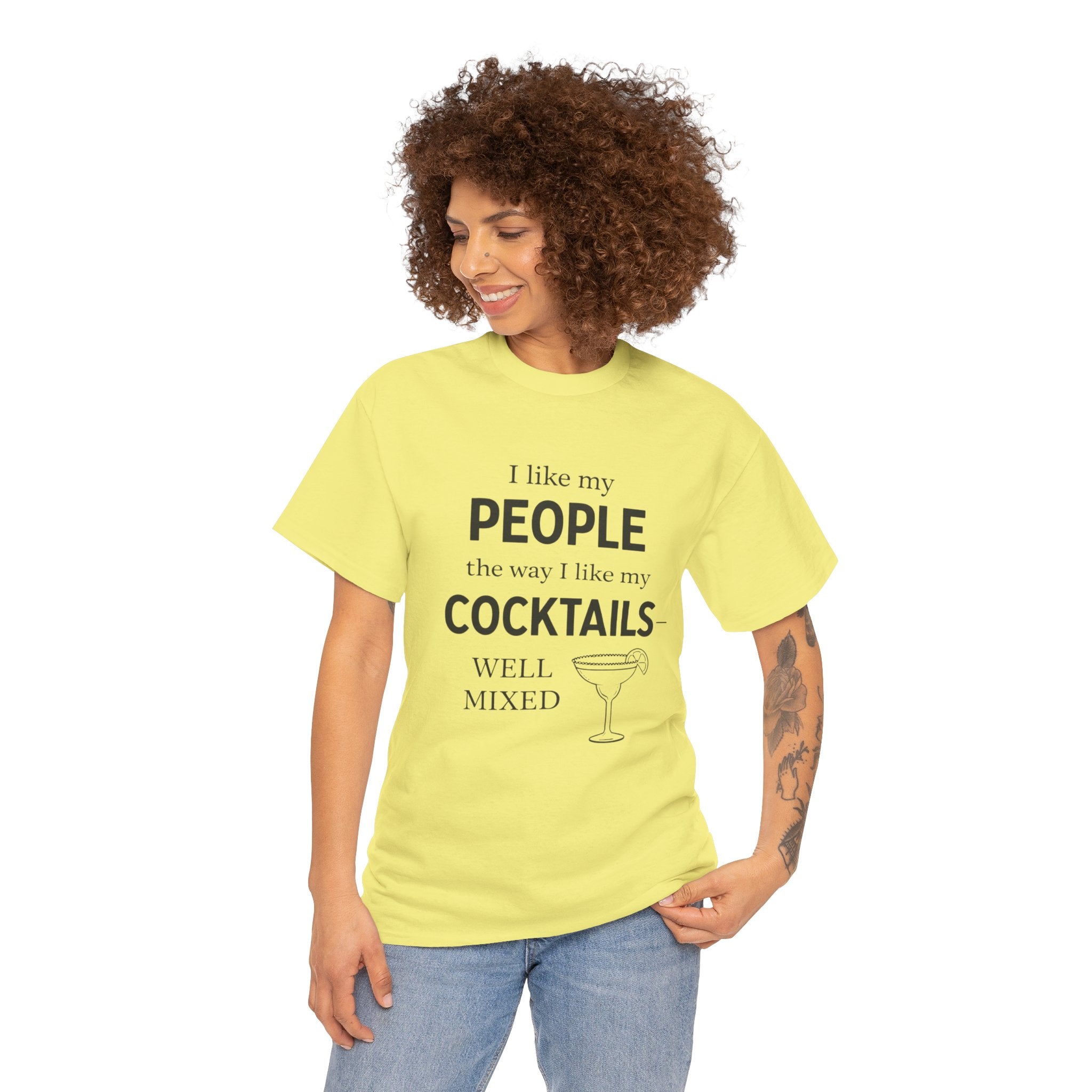 I Like My People the Way I Like My Cocktails Well Mixed Funny Unisex Tee`