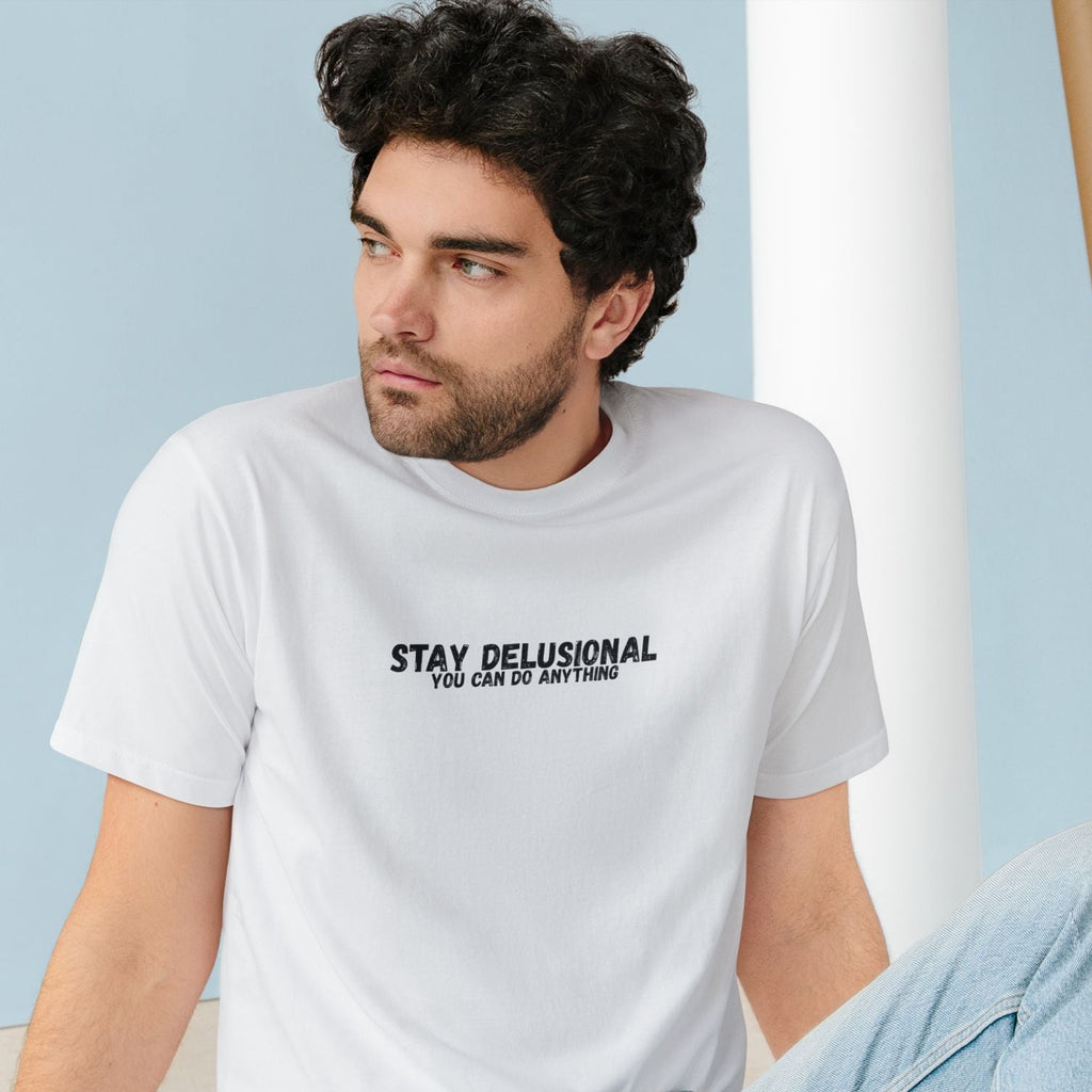 Stay Delusional T-Shirt – Motivational Mindset Tee for Entrepreneurs, ADHD & Self Growth
