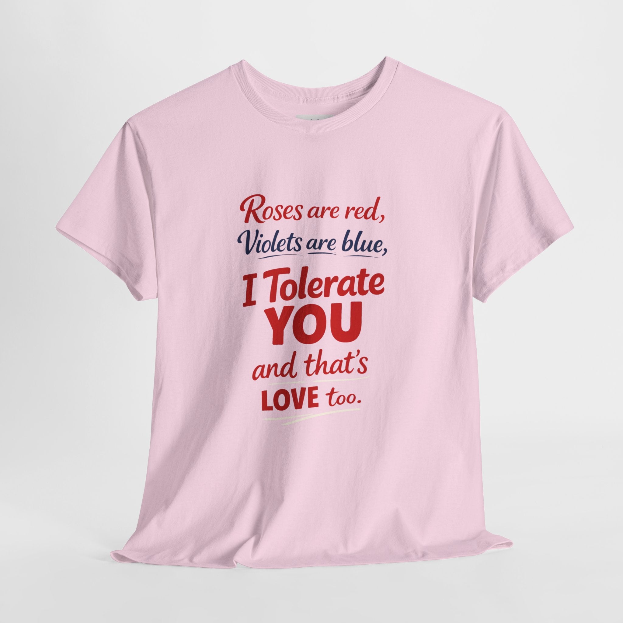 Roses Are Red Violets Are Blue “I Tolerate You” T-Shirt | Funny Sarcastic Love Tee
