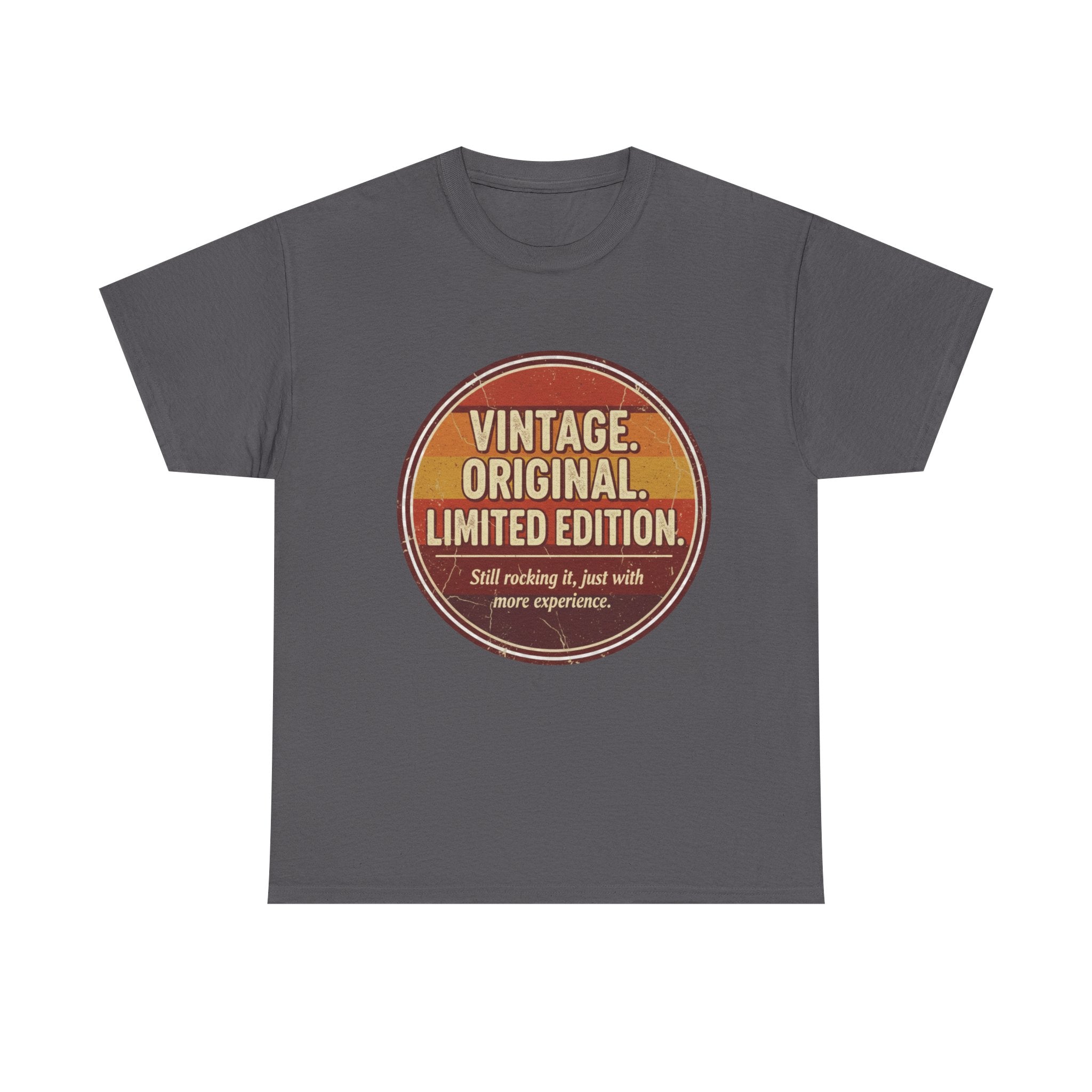 Vintage Original Limited Edition T-Shirt — Retro Graphic Tee ("Still nothing is, just with more experience")