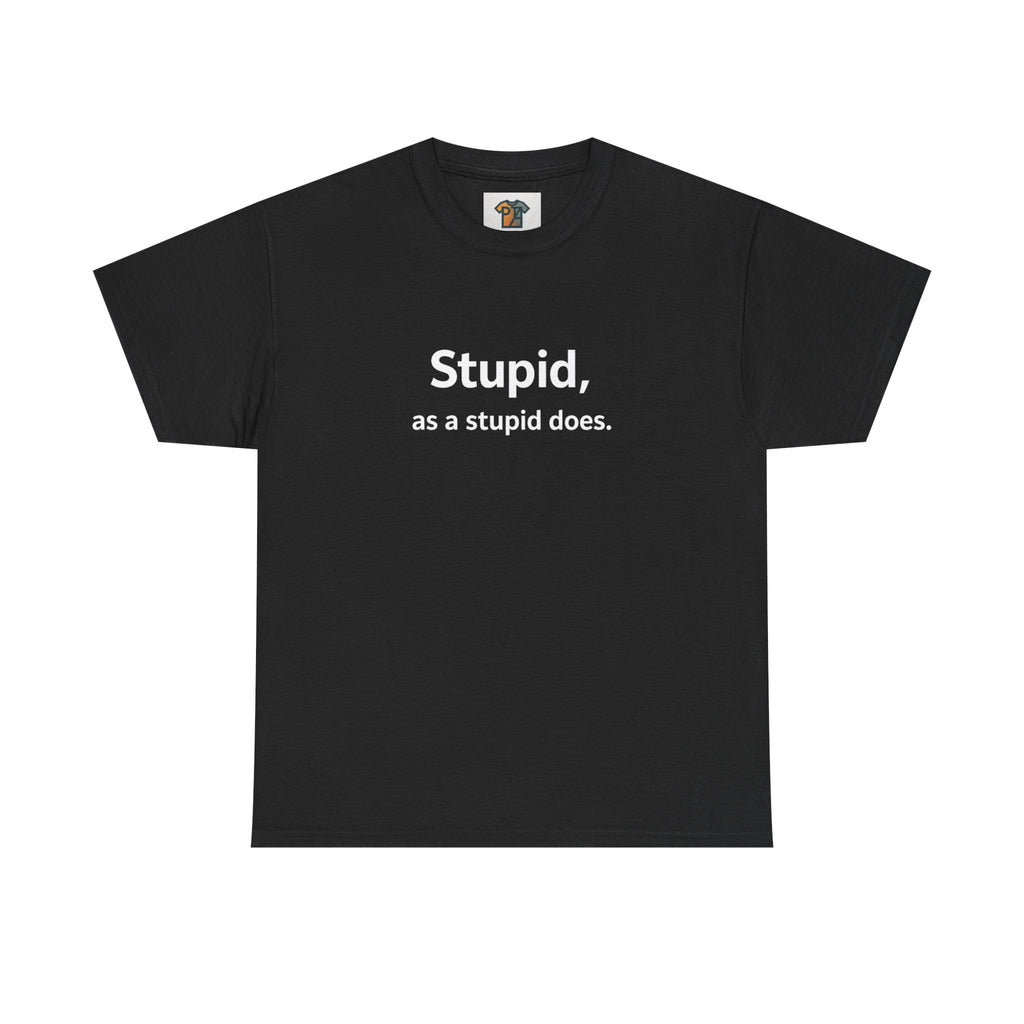 Stupid, As a Stupid Does-Some statements don’t need context.