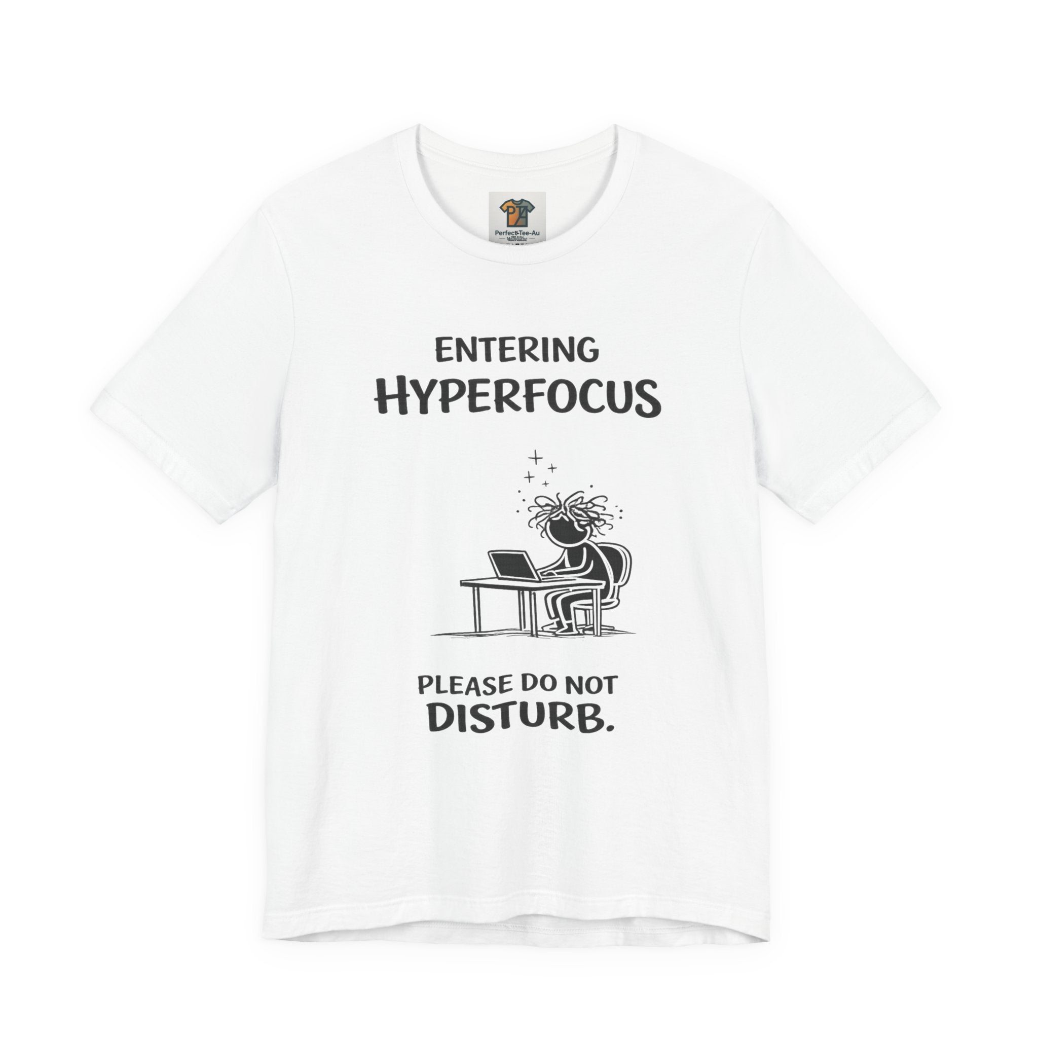 Entering Hyperfocus please do not disturb T-Shirt | Focused Work Desk Illustration