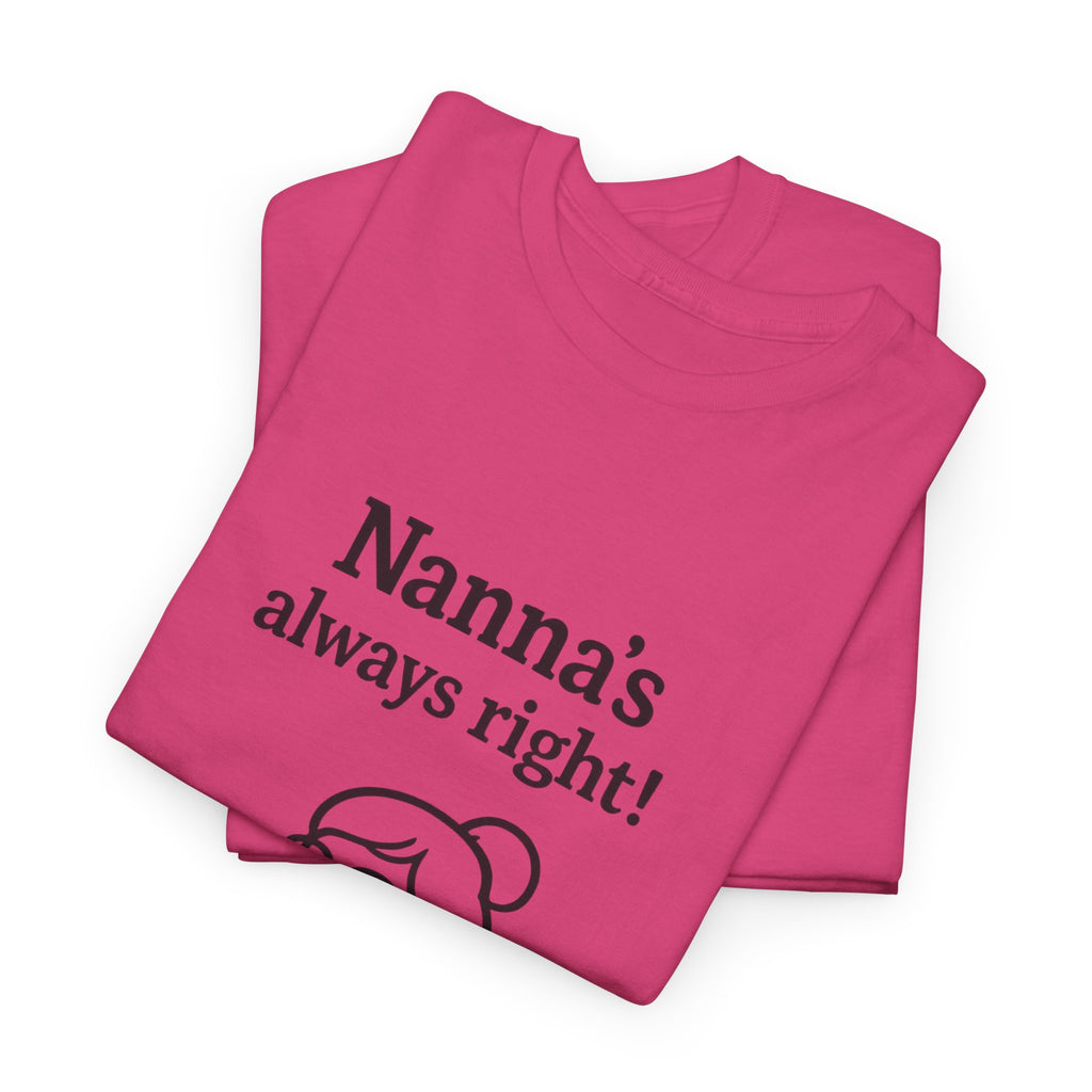 Nanna’s Always Right Shirt, Funny Grandma Graphic T-Shirt