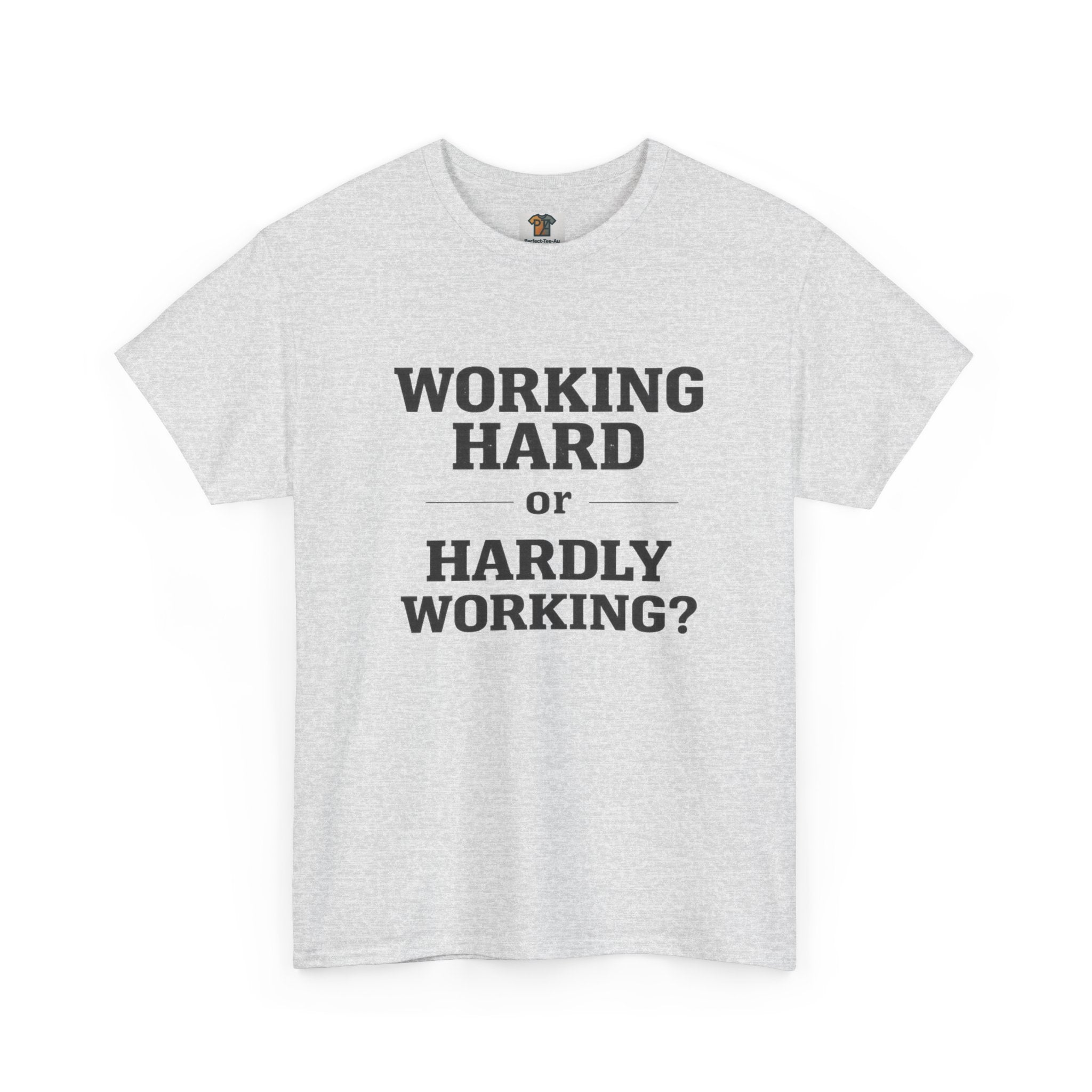 Working Hard, Hardly Working? T-Shirt – Funny Work Humour Tee