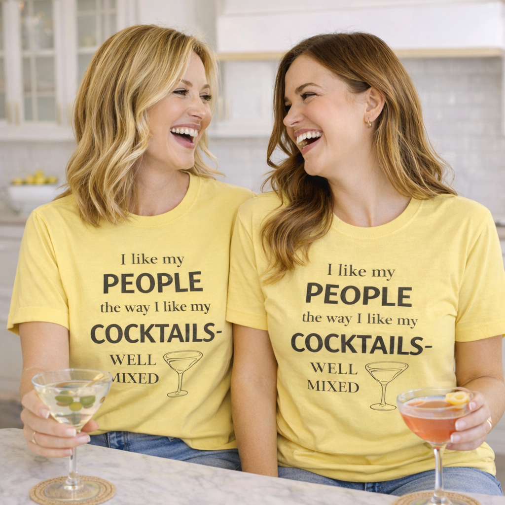 I Like My People the Way I Like My Cocktails Well Mixed Funny Unisex Tee`