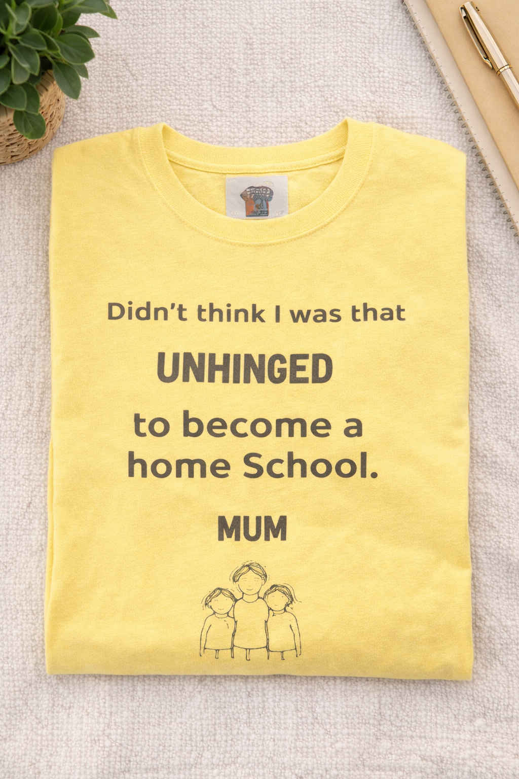 Unhinged Homeschool Mum T-Shirt | Funny Homeschool Parenting Tee