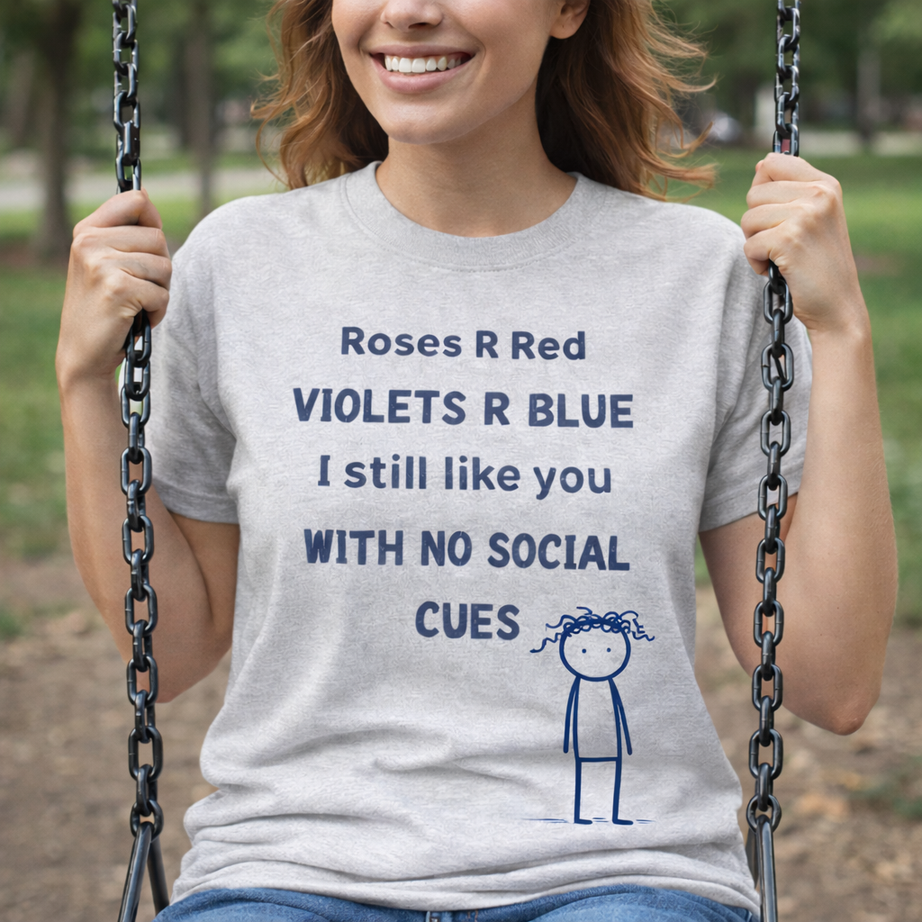 Roses R Red Violets R Blue Tee | Funny Neurodivergent Social Cues T-Shirt