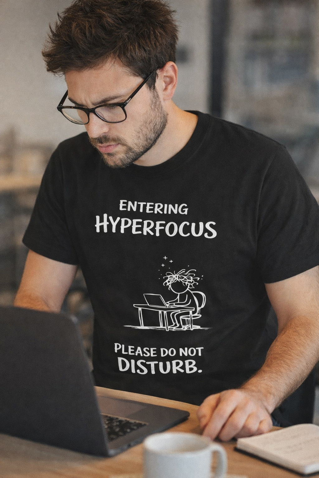 Entering Hyperfocus please do not disturb T-Shirt | Focused Work Desk Illustration