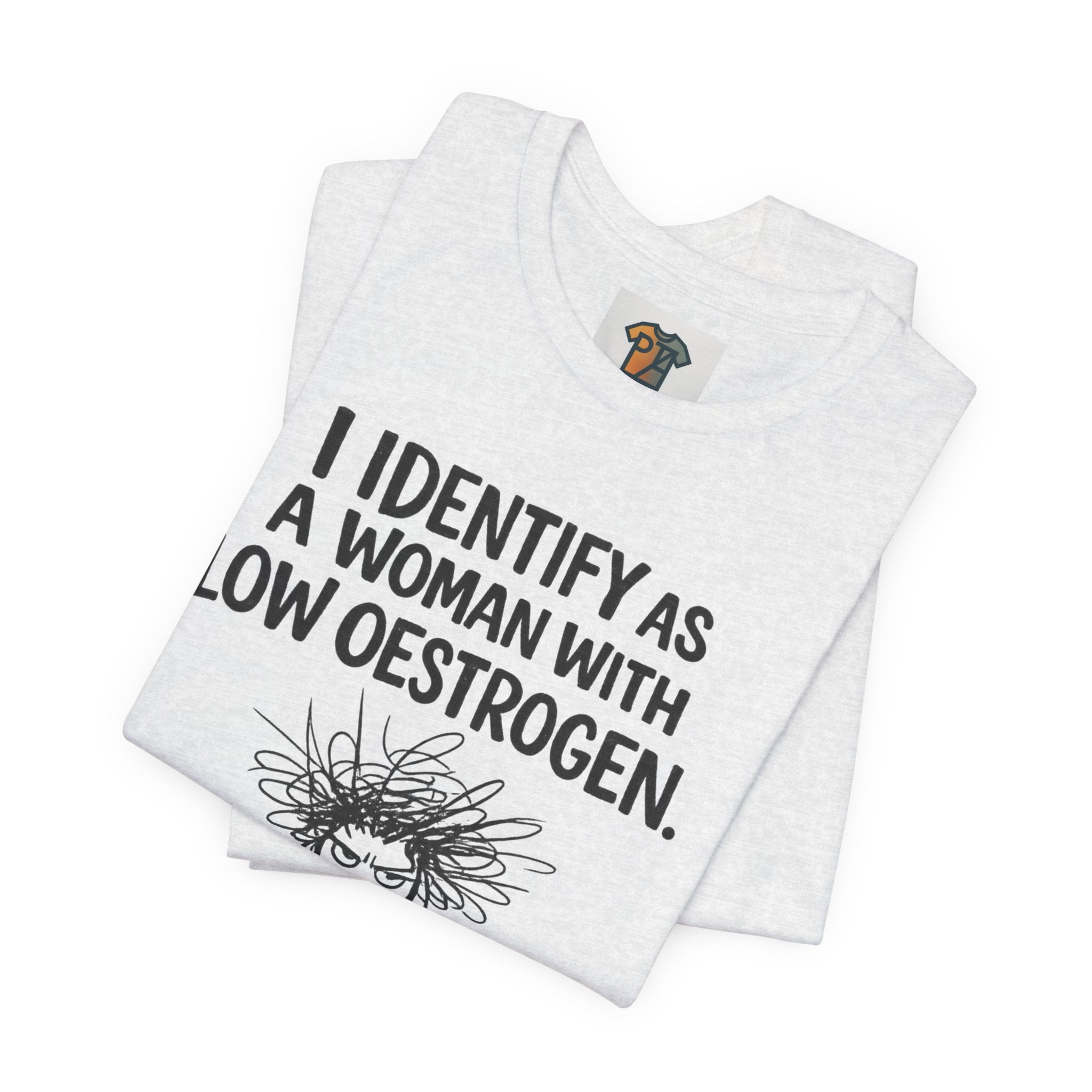 Low Oestrogen Woman T-Shirt – Funny Menopause Tee “Proceed With Caution” | Perimenopause Humour Shirt Australia
