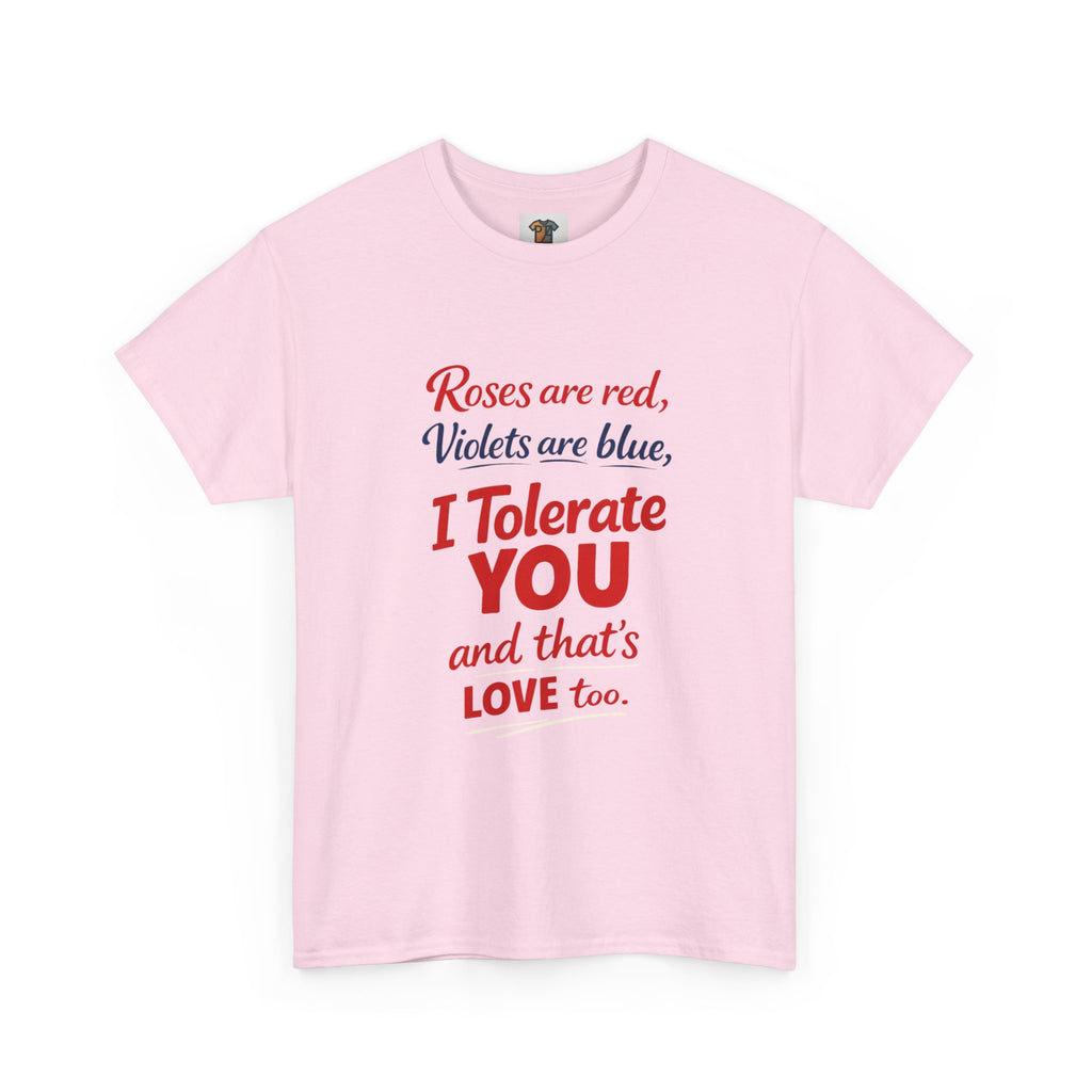 Roses Are Red Violets Are Blue “I Tolerate You” T-Shirt | Funny Sarcastic Love Tee