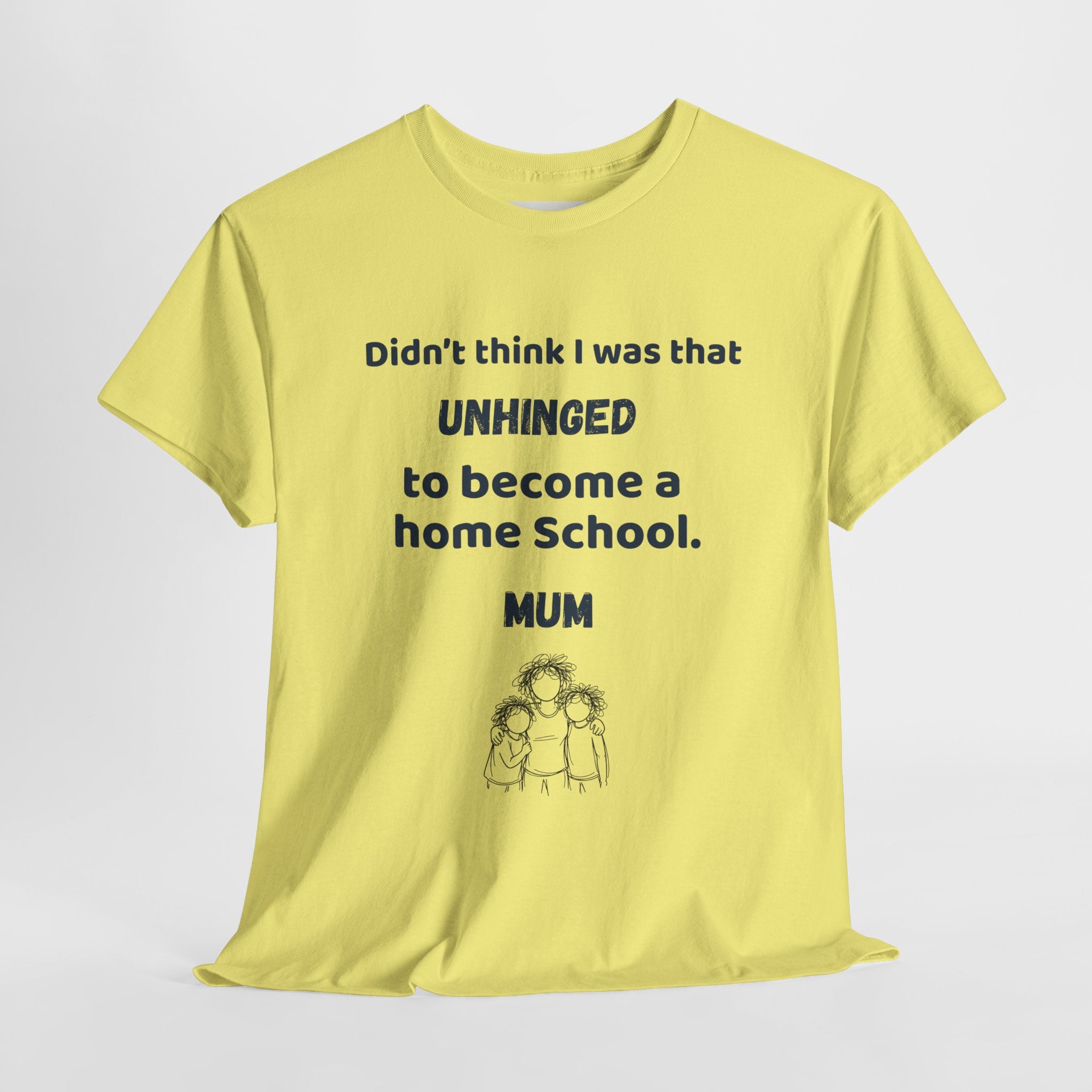 Unhinged Homeschool Mum T-Shirt | Funny Homeschool Parenting Tee