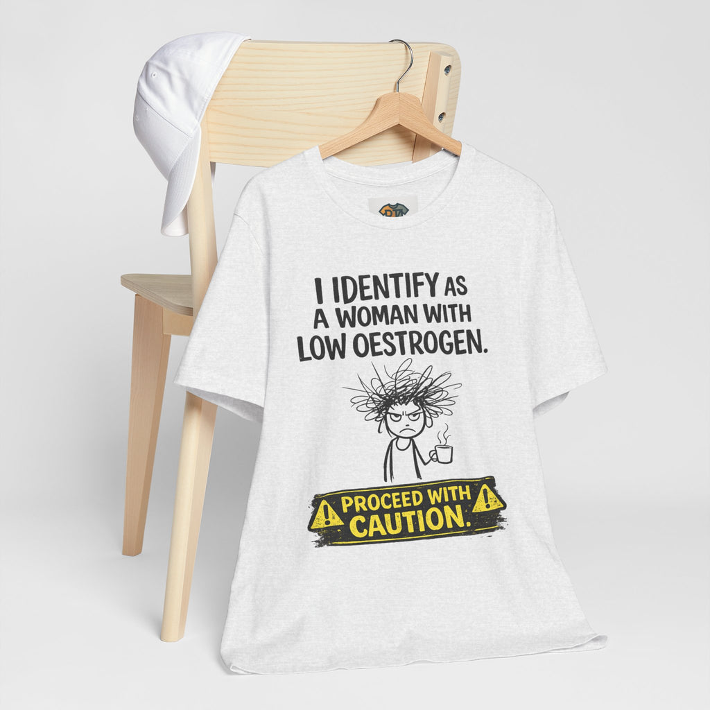 Low Oestrogen Woman T-Shirt – Funny Menopause Tee “Proceed With Caution” | Perimenopause Humour Shirt Australia