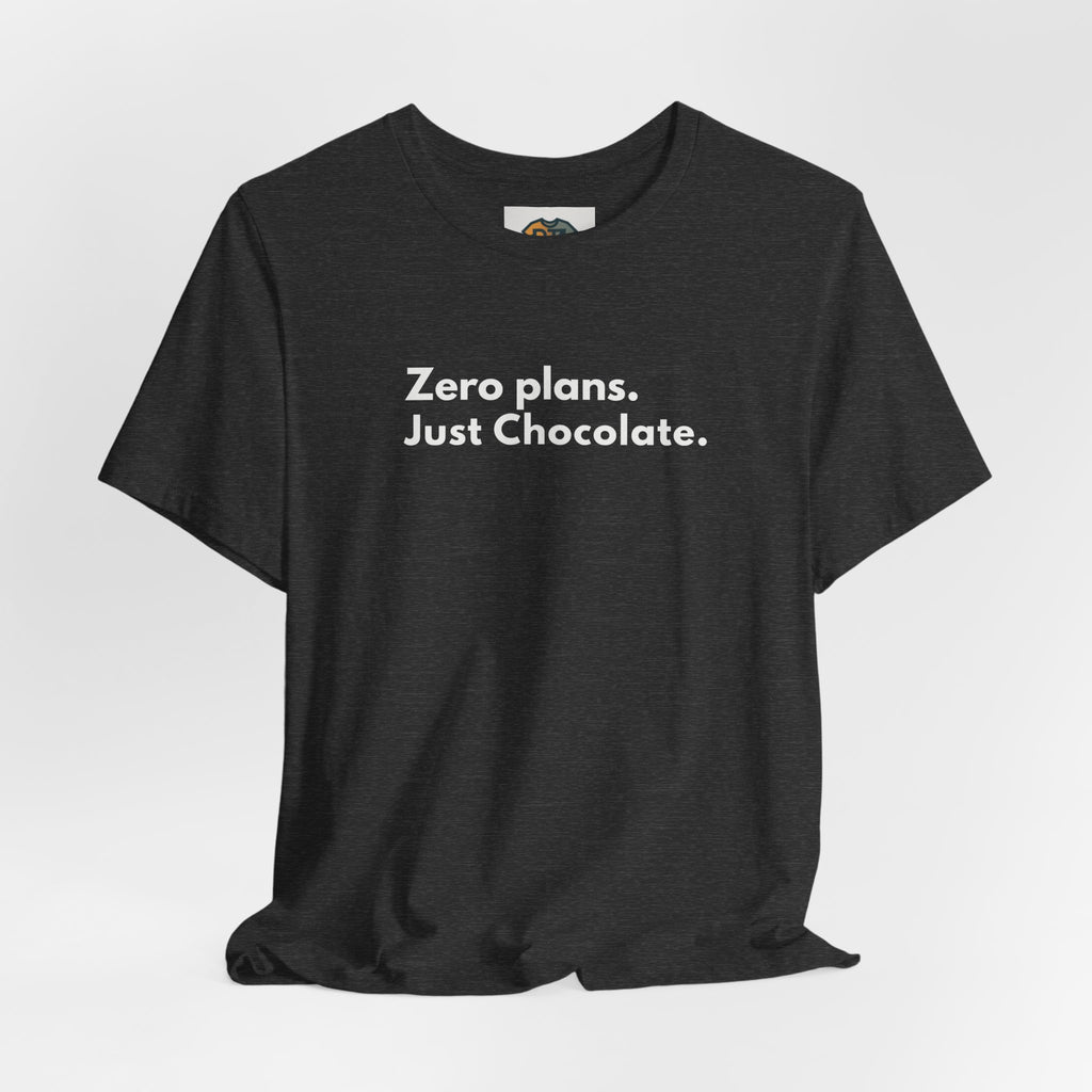 Zero Plans Just Chocolate T-Shirt – Funny Easter Shirt for Adults, Chocolate Lover Graphic Tee, Introvert Holiday Shirt, Bella Canvas 3001 Unisex Tee