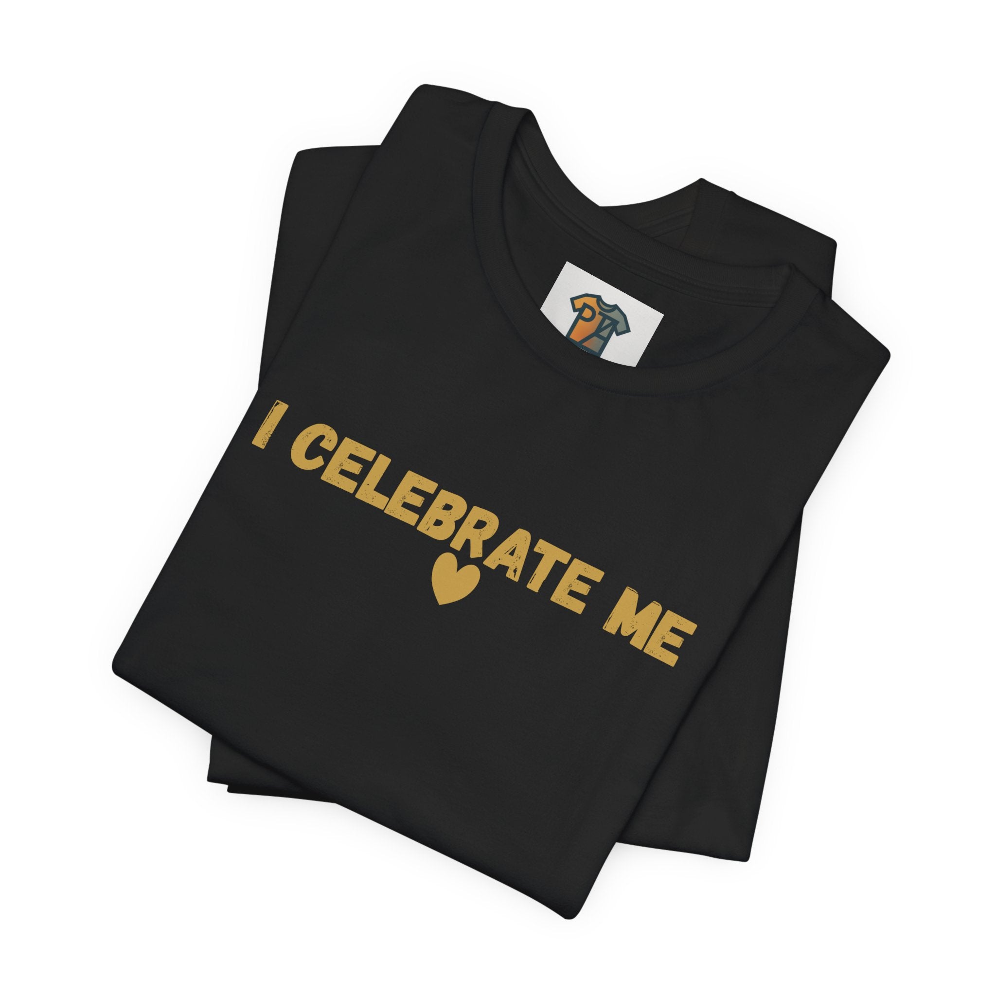 I Celebrate Me T-Shirt – Self Love Affirmation Tee, Empowering Women’s Shirt, Minimalist Positive Quote Tee, Gift for Her