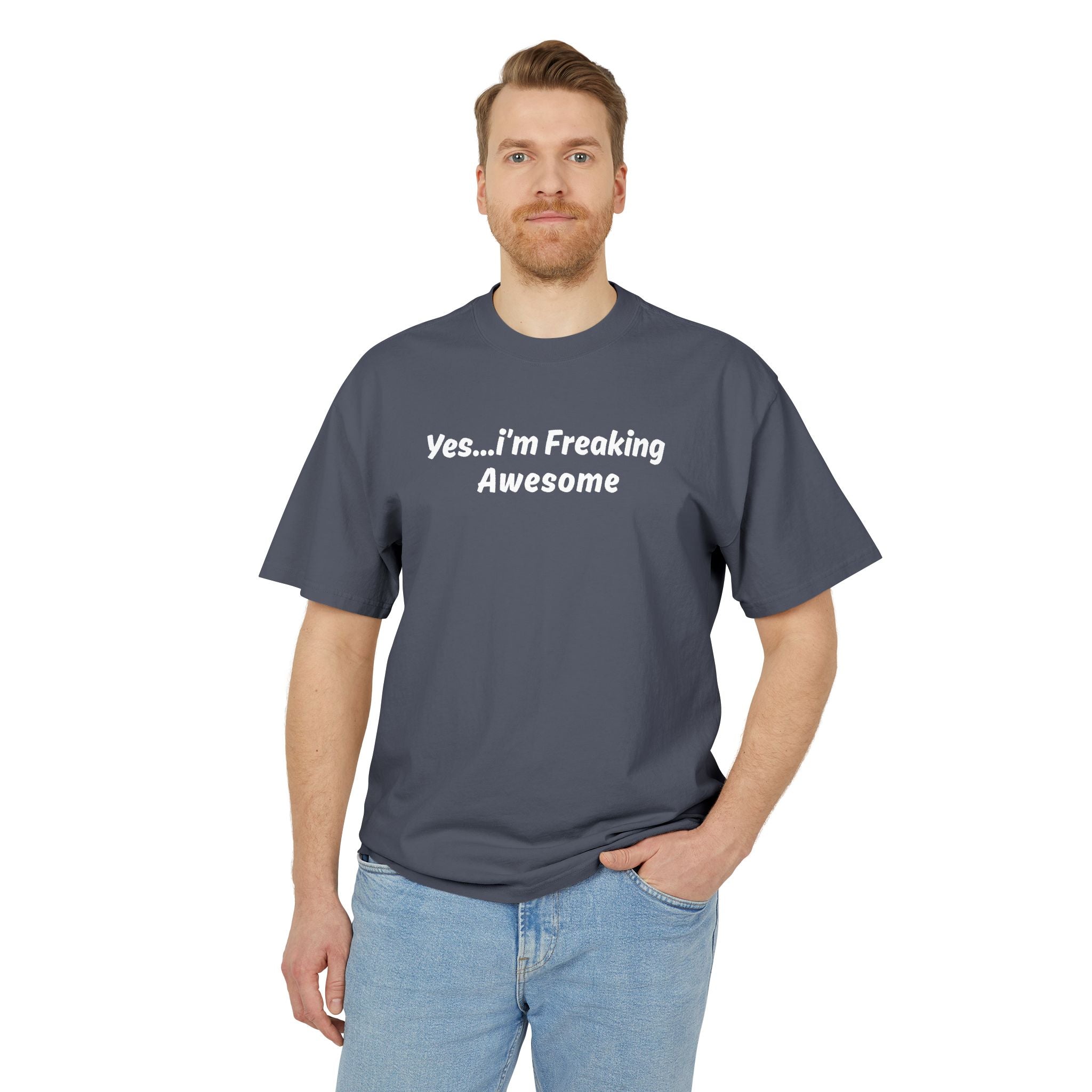Yes... I'm Freaking Awesome T-Shirt — Funny Confidence Graphic Tee