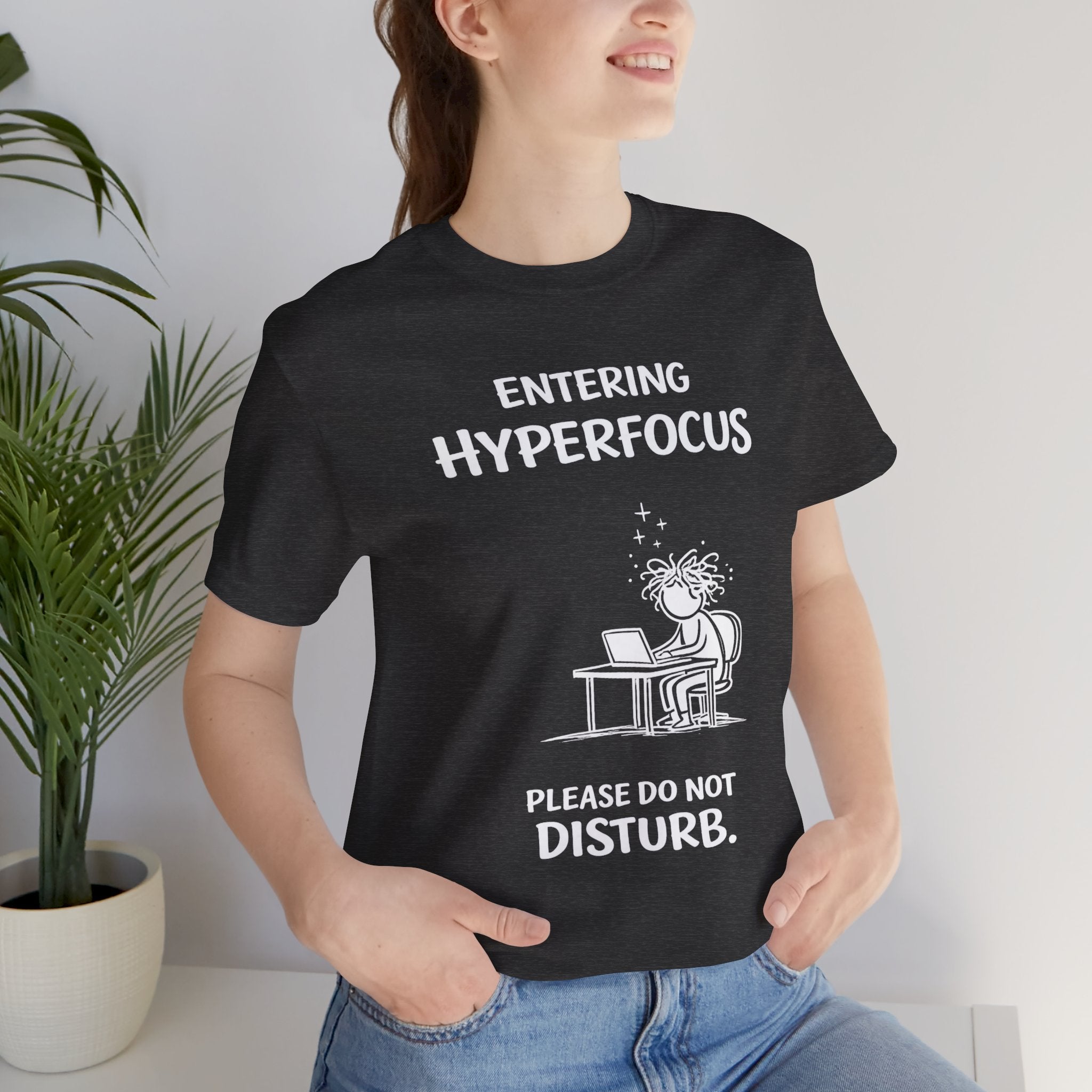 Entering Hyperfocus please do not disturb T-Shirt | Focused Work Desk Illustration