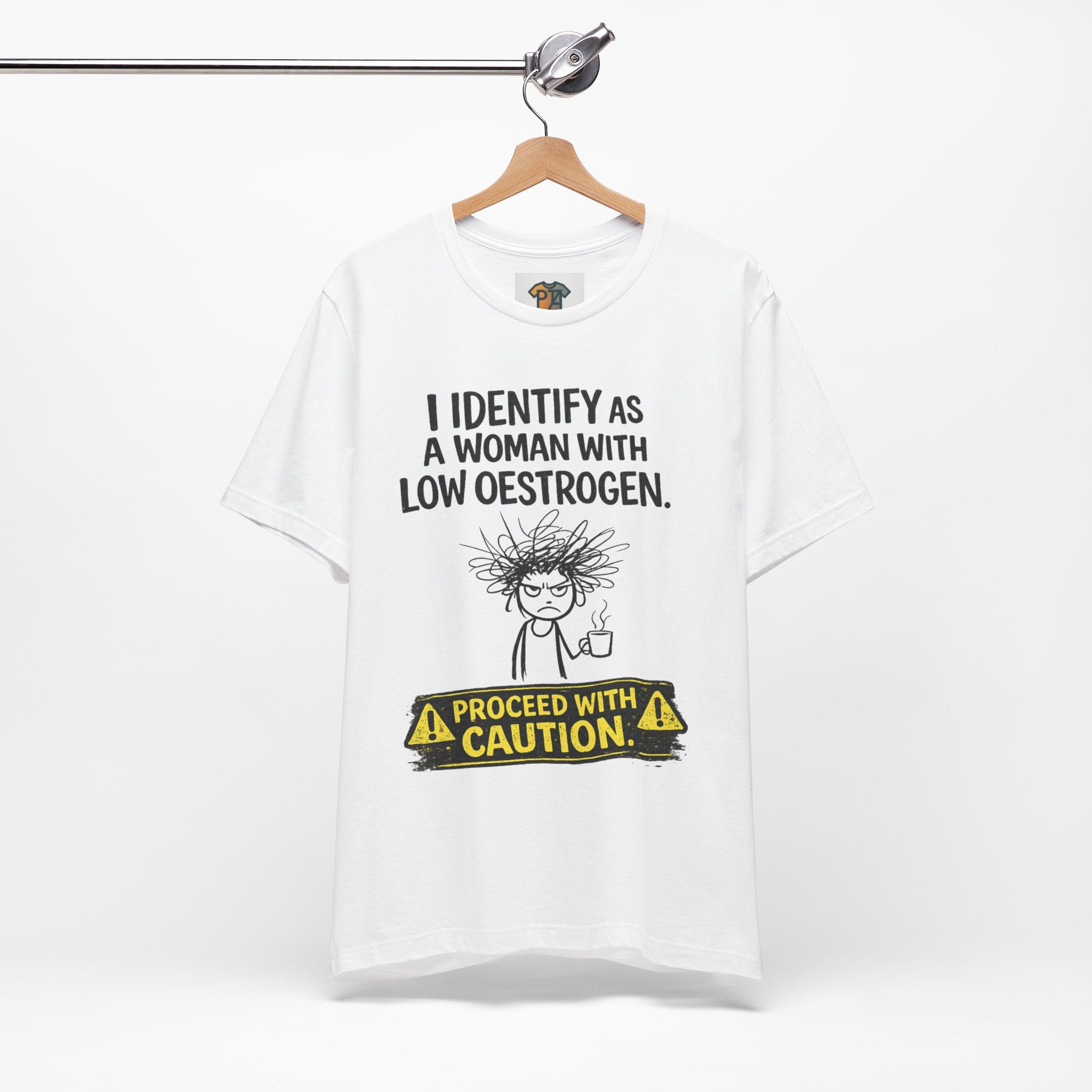 Low Oestrogen Woman T-Shirt – Funny Menopause Tee “Proceed With Caution” | Perimenopause Humour Shirt Australia
