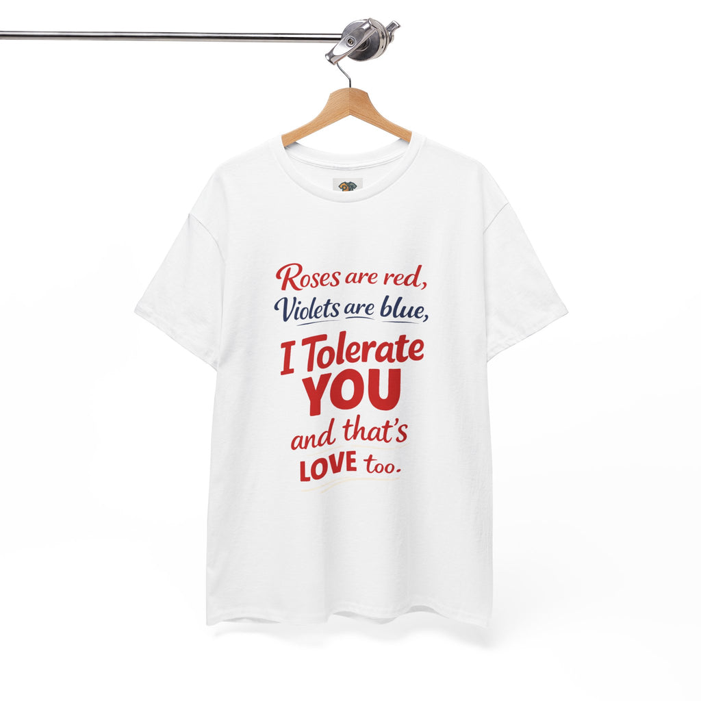 Roses Are Red Violets Are Blue “I Tolerate You” T-Shirt | Funny Sarcastic Love Tee