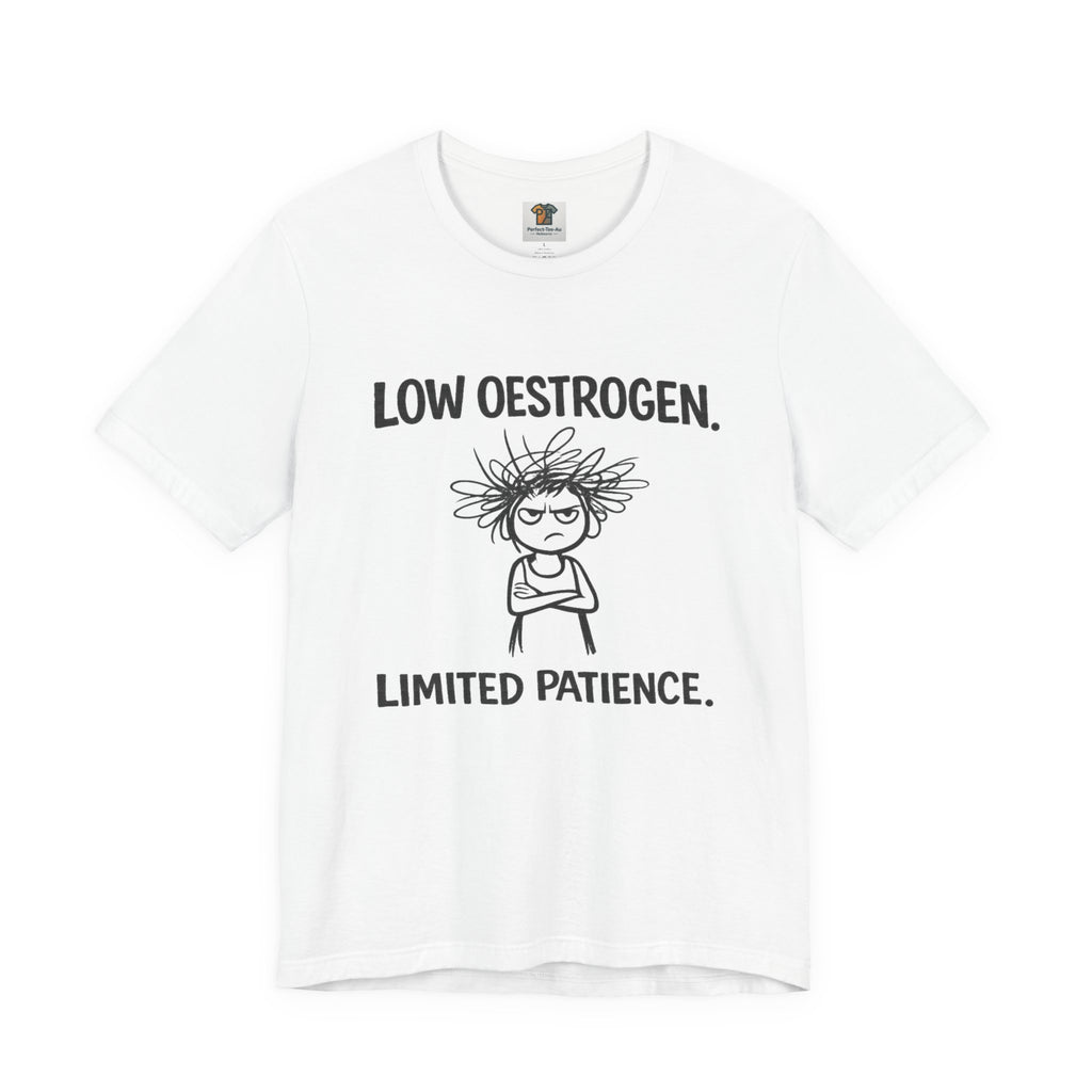Low Oestrogen, Limited Patience Menopause T-Shirt | Funny Gift for Women in Menopause