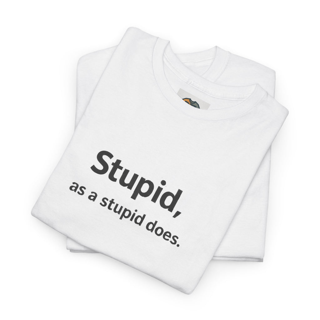 Stupid, As a Stupid Does-Some statements don’t need context.