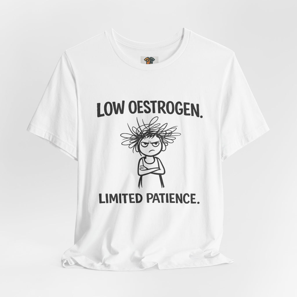 Low Oestrogen, Limited Patience Menopause T-Shirt | Funny Gift for Women in Menopause