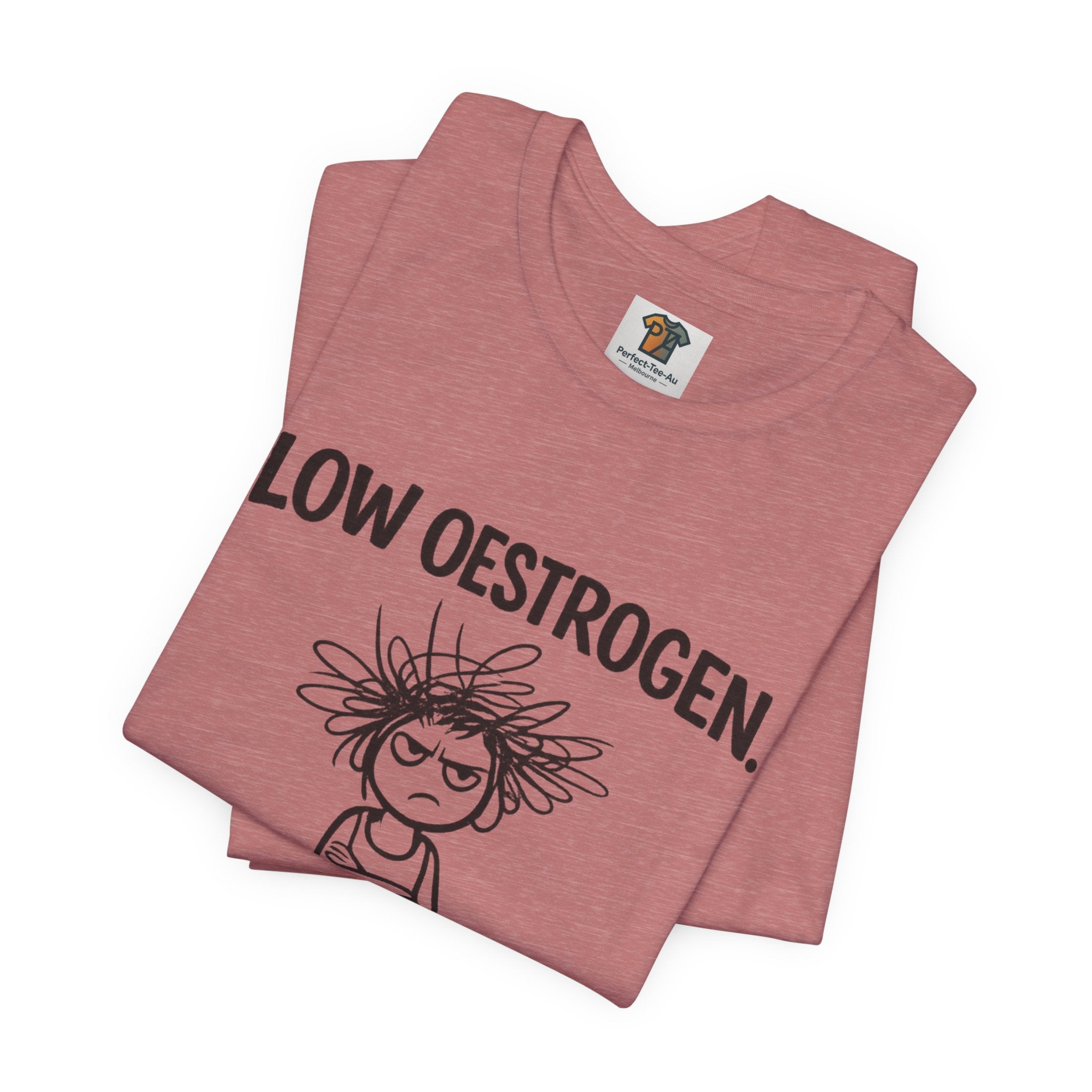 Low Oestrogen, Limited Patience Menopause T-Shirt | Funny Gift for Women in Menopause