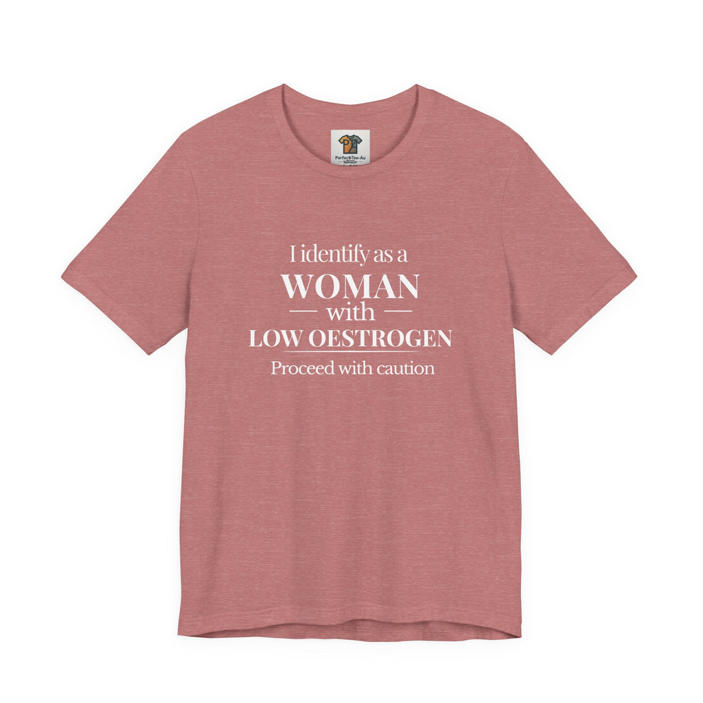 Funny Menopause T-Shirt – I Identify as a Woman with Low Oestrogen | Perimenopause Humor Graphic Tee for Women