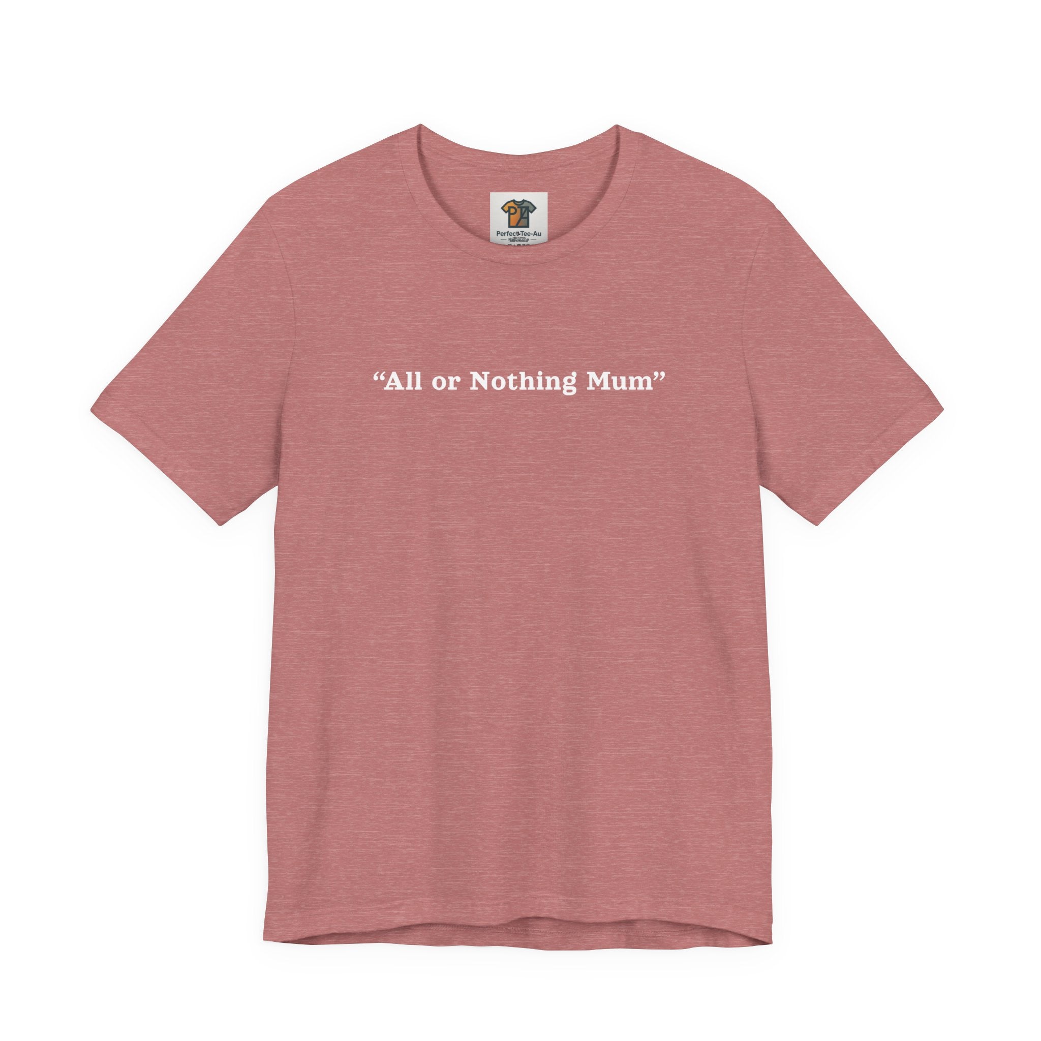 “All or Nothing Mum” T-Shirt – Minimalist Graphic Tee for Mums, Available in Heather Mauve & Dark Heather Grey