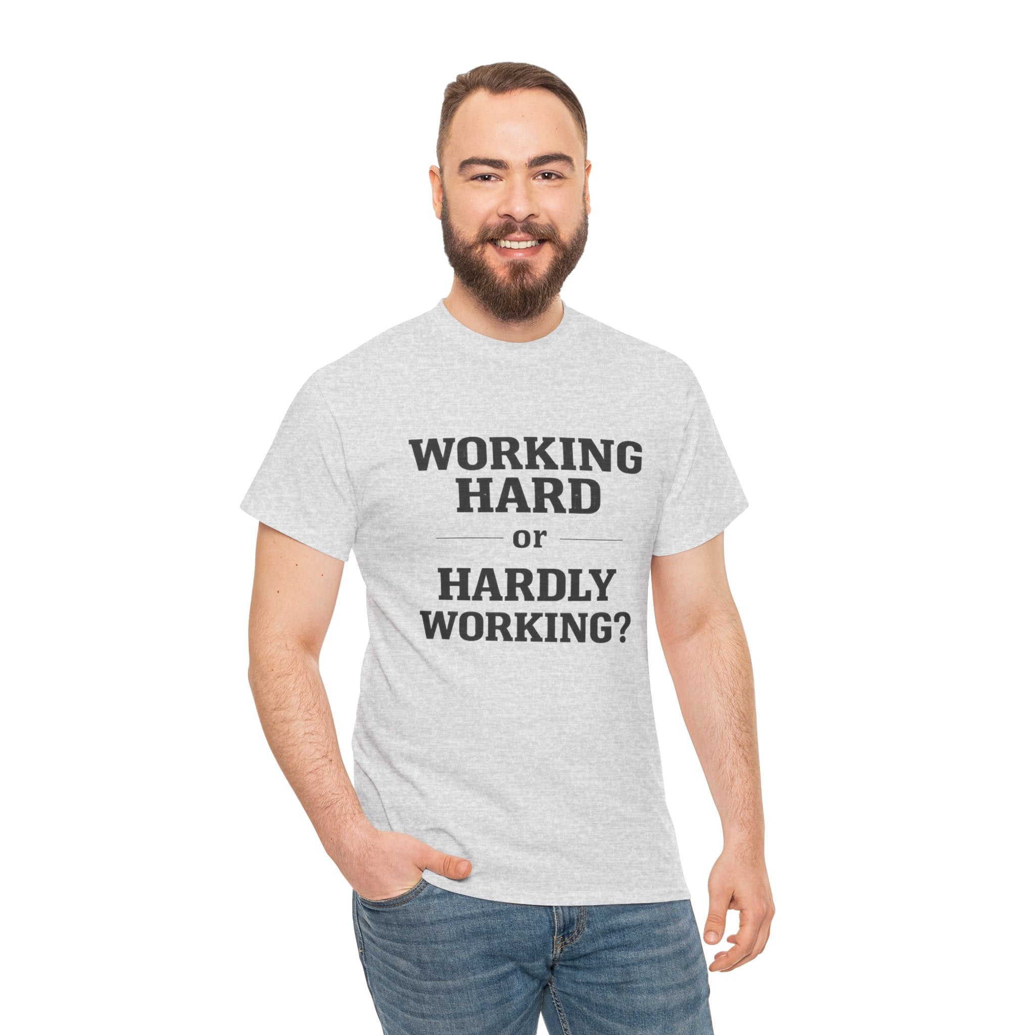 Working Hard, Hardly Working? T-Shirt – Funny Work Humour Tee