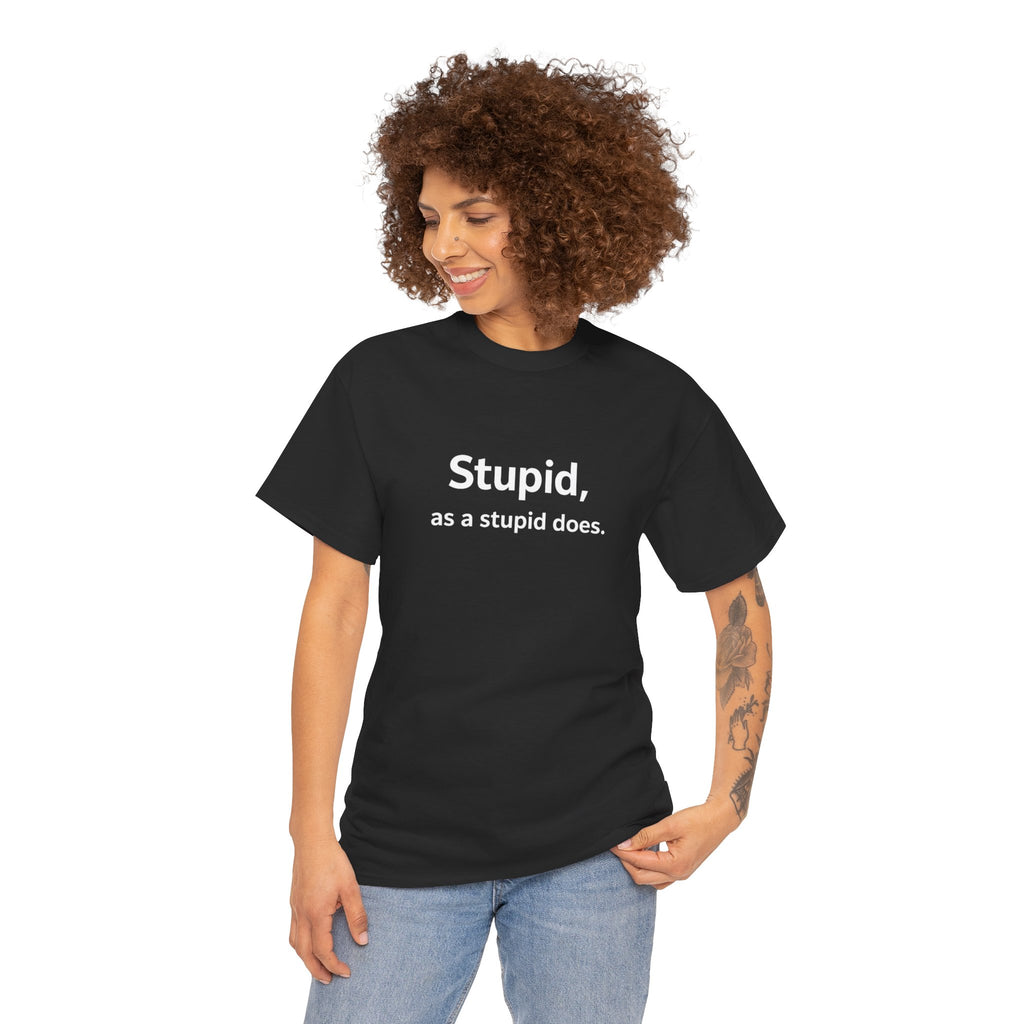 Stupid, As a Stupid Does-Some statements don’t need context.