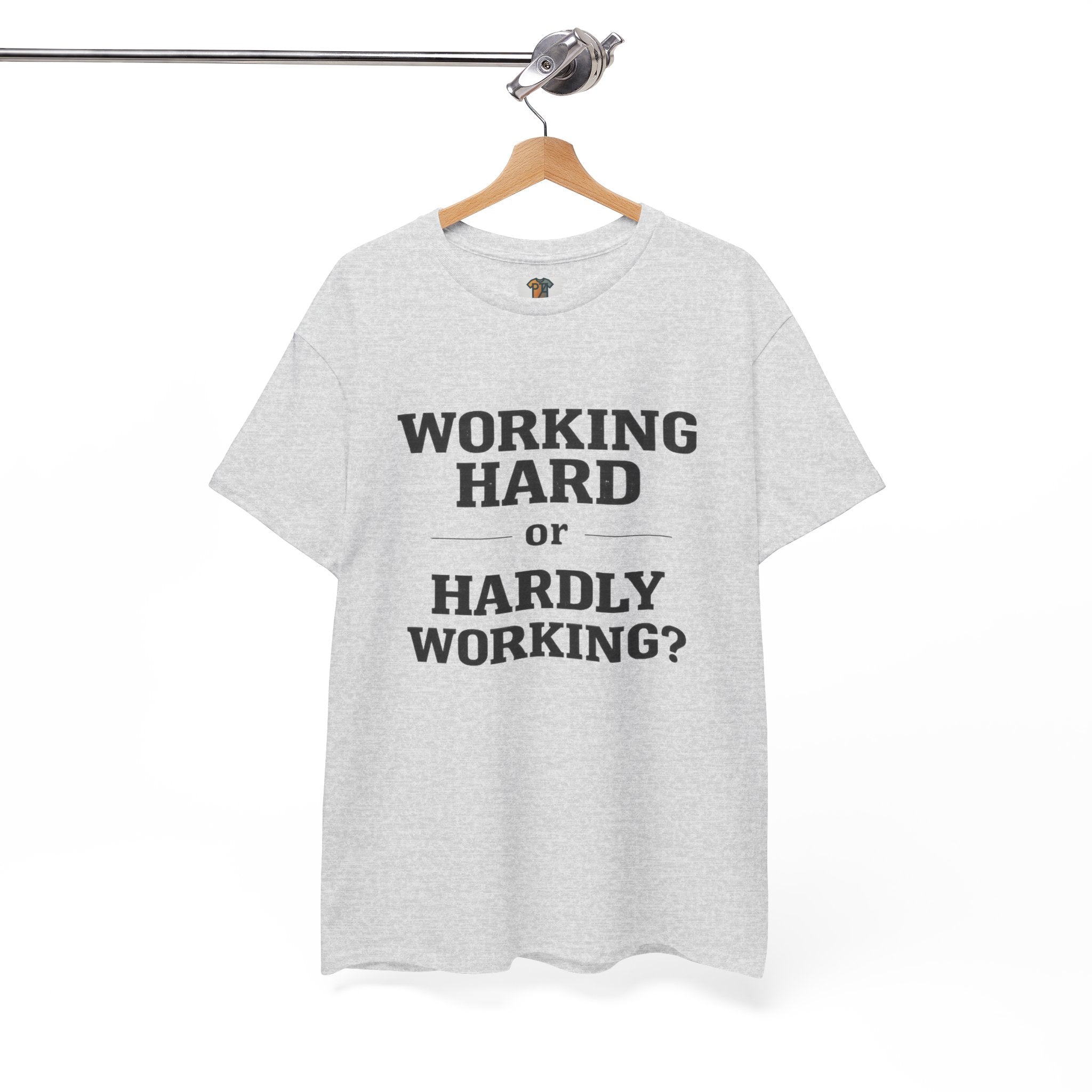 Working Hard, Hardly Working? T-Shirt – Funny Work Humour Tee