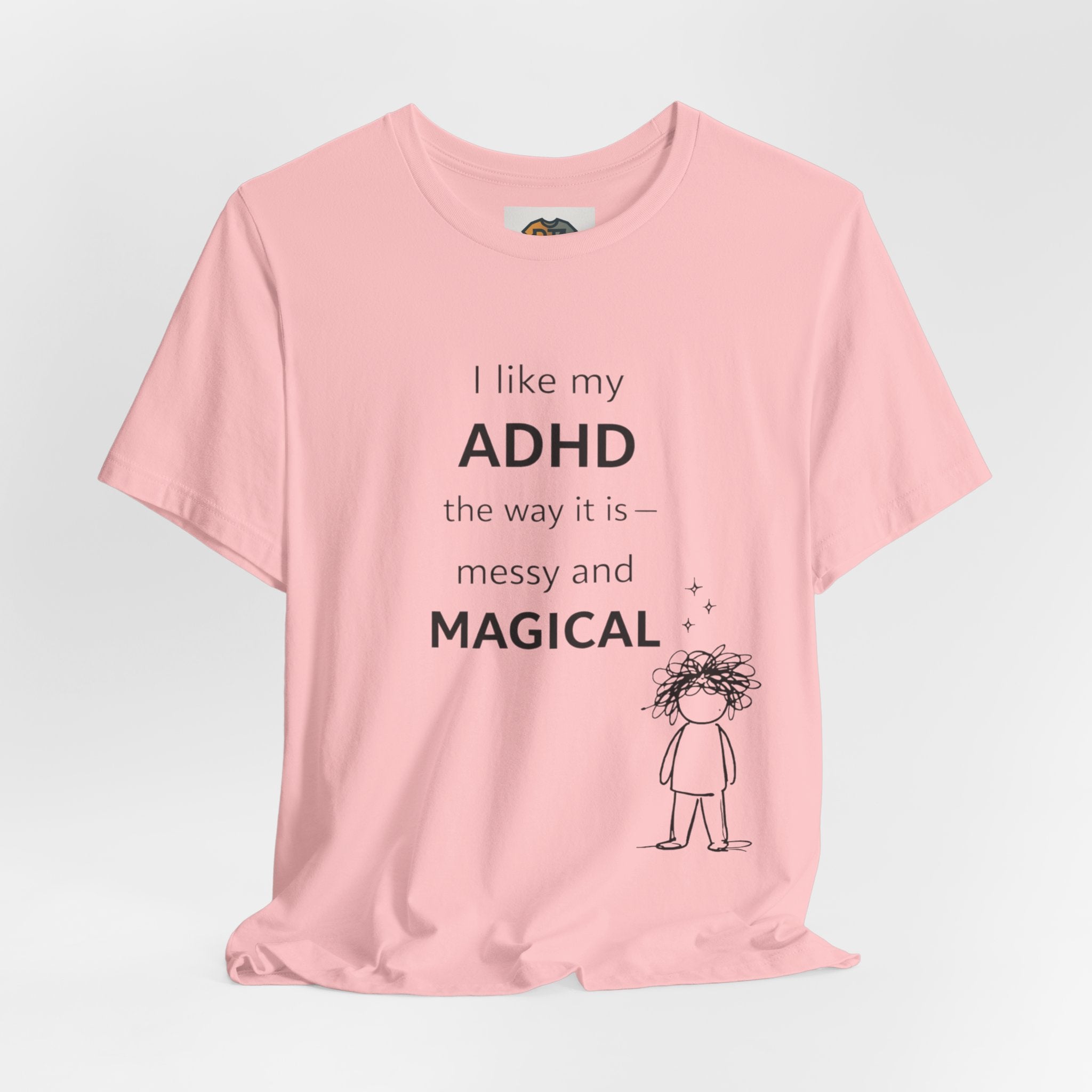 ADHD T Shirt – I Like My ADHD Messy & Magical | Neurodivergent Awareness Shirt | Gift for ADHD Women & Adults